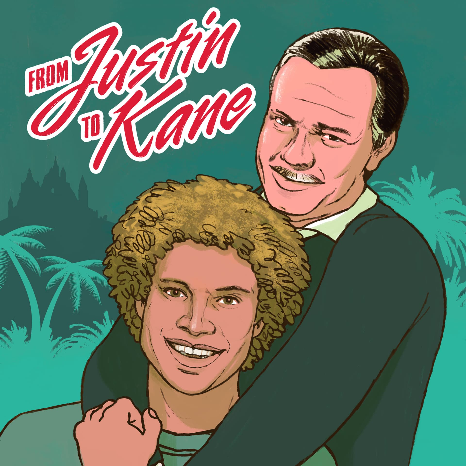 From Justin to Kane - Podcasts