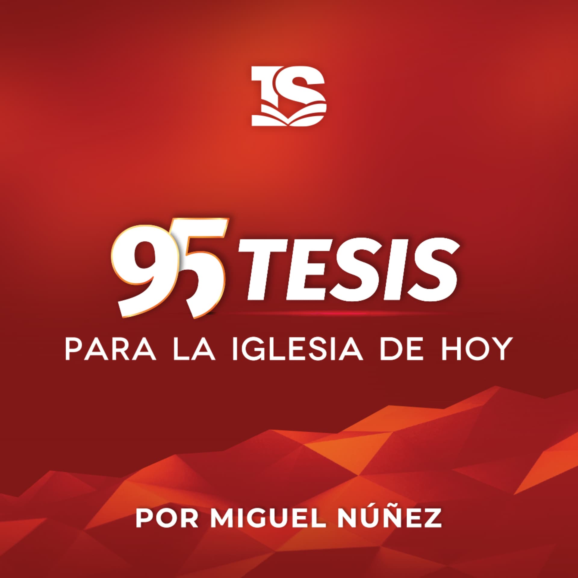 95 Tesis para la Iglesia evangélica de hoy - Podcasts