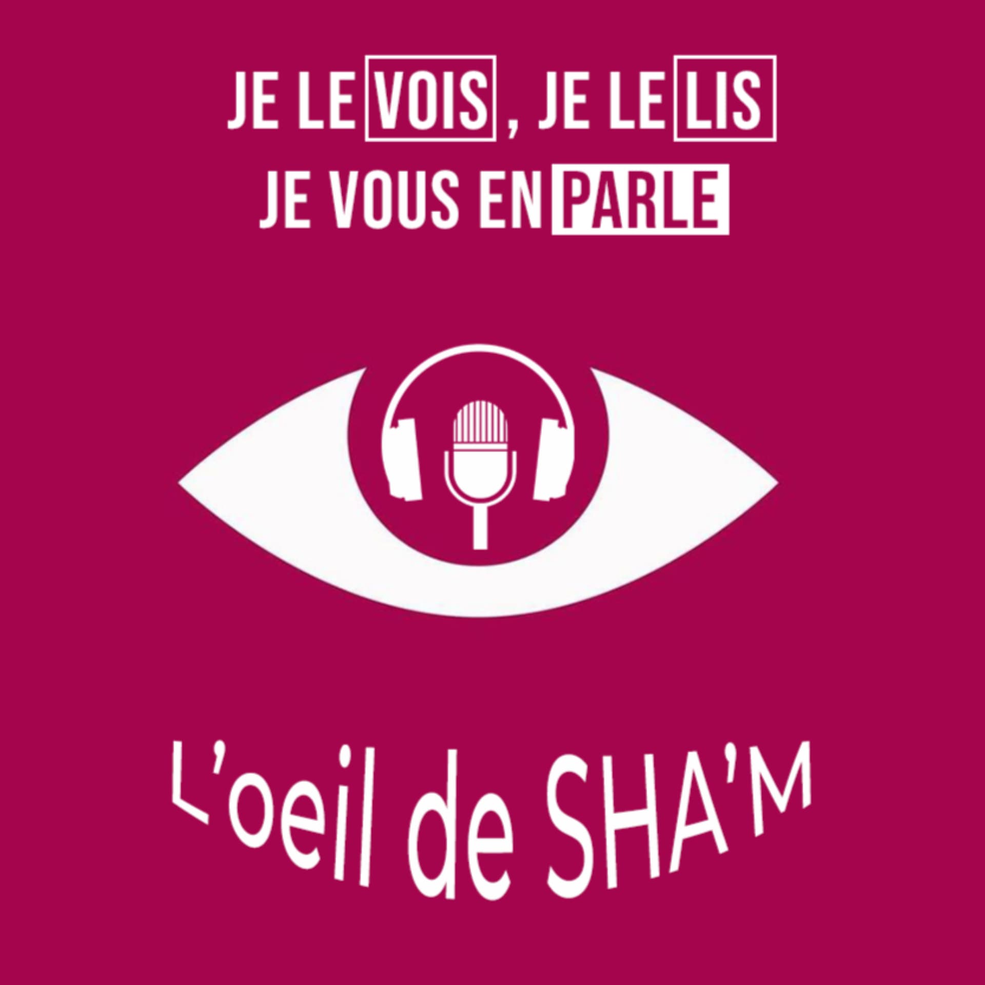 L'Oeil de Sha'M - Podcasts