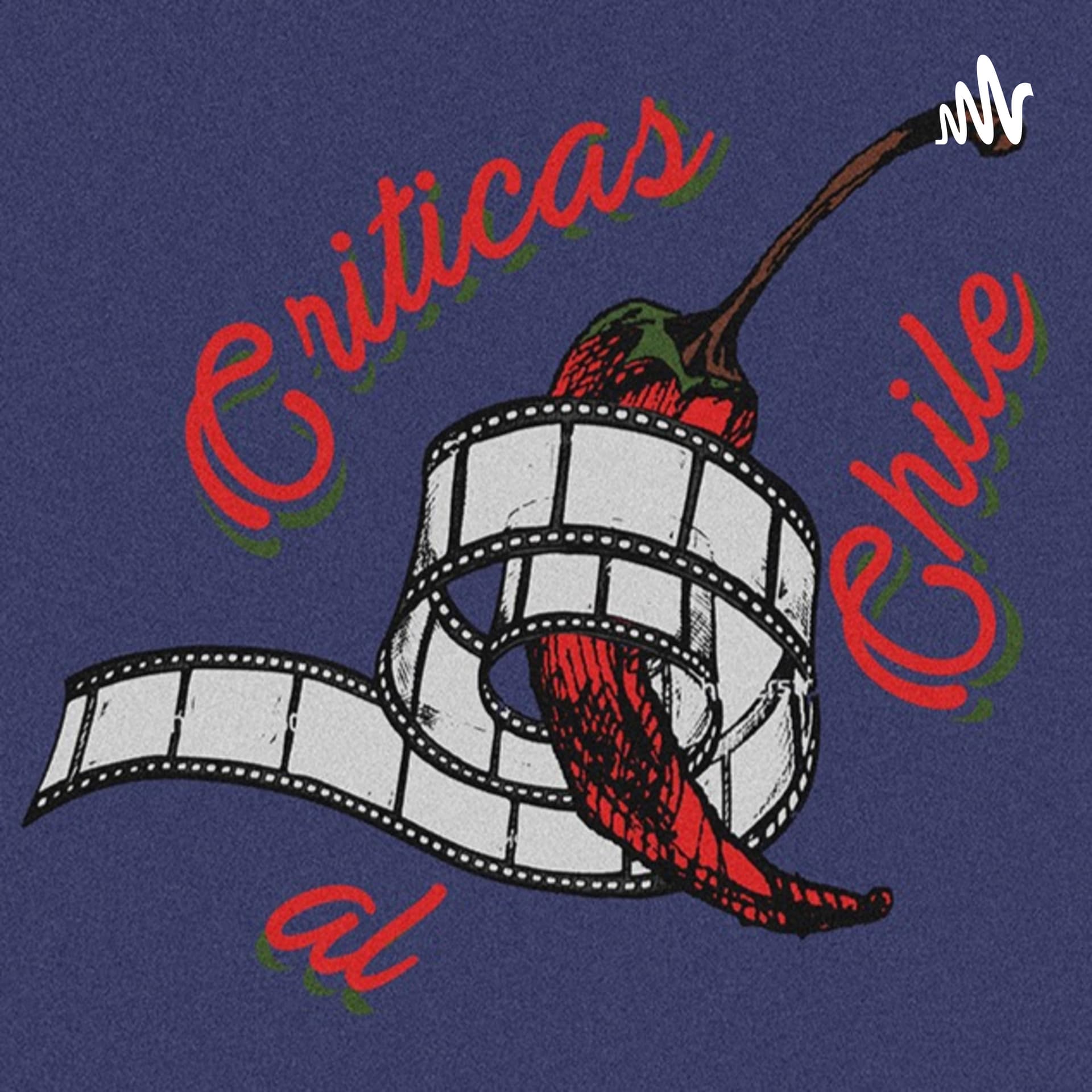 Criticas Al Chile - Podcasts