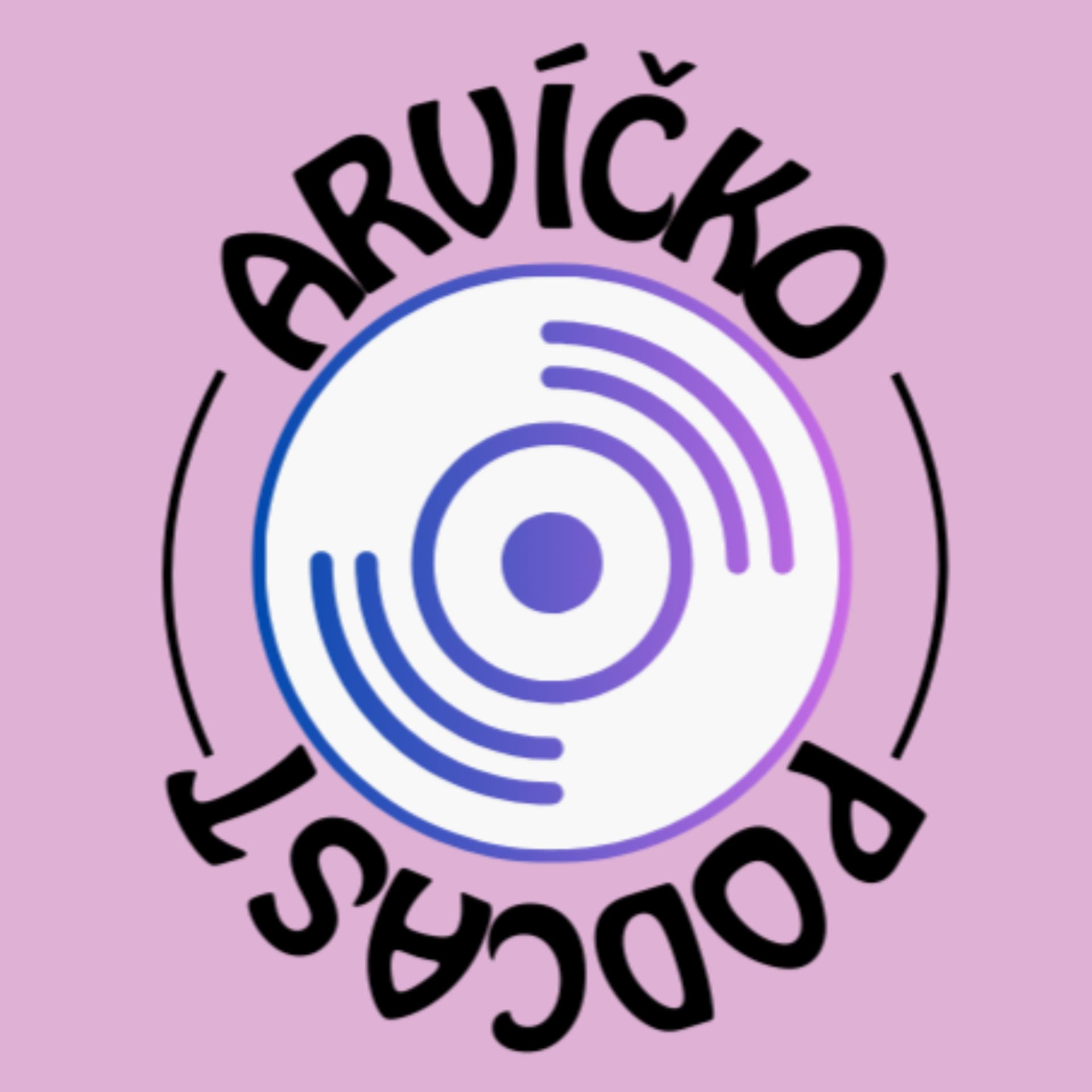 ARVÍČKO PODCAST - Podcasts