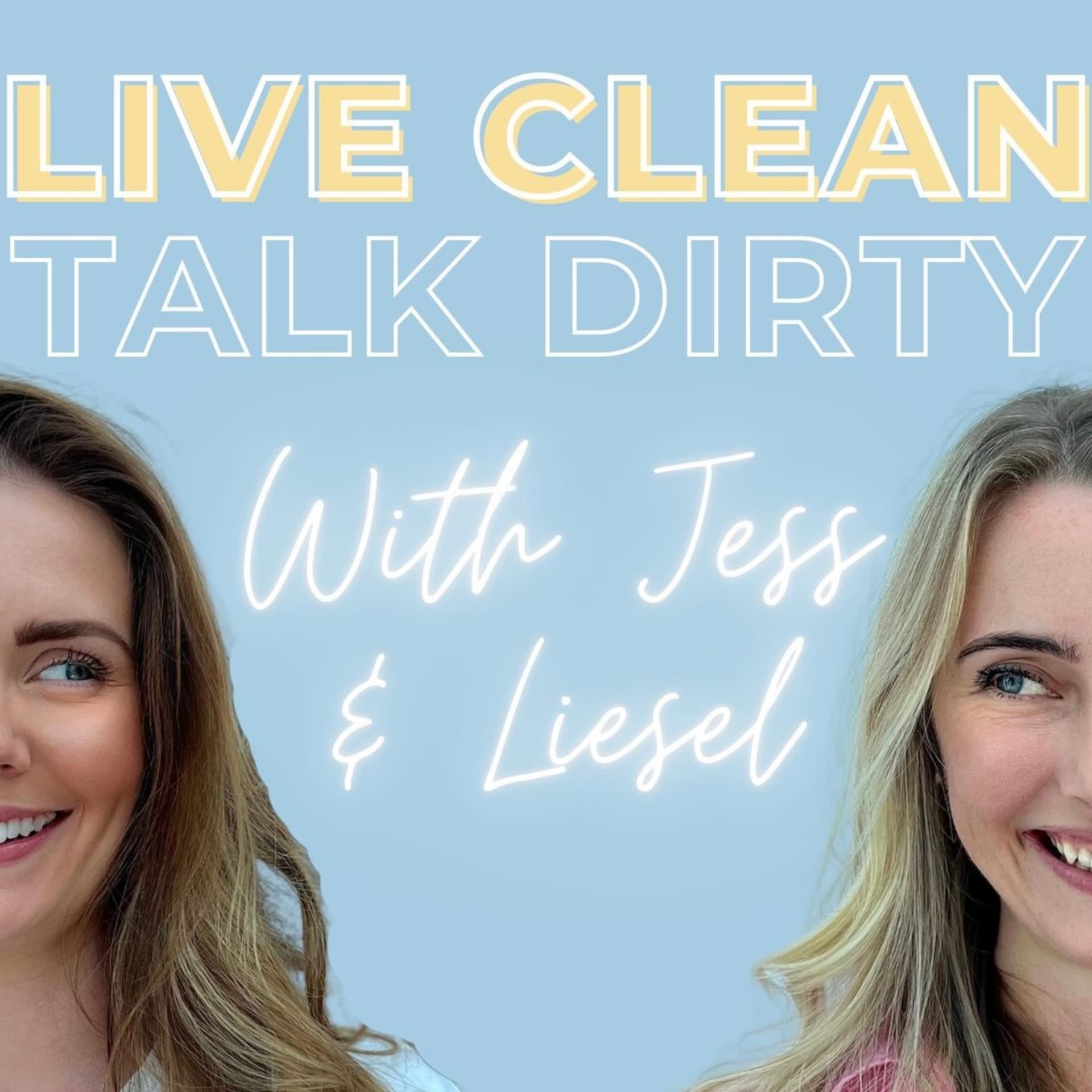 Live Clean Talk Dirty - Podcasts