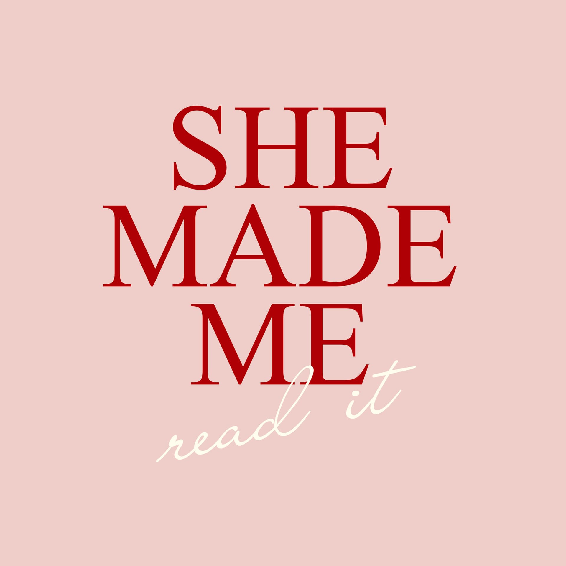 She Made Me Read It - Podcasts