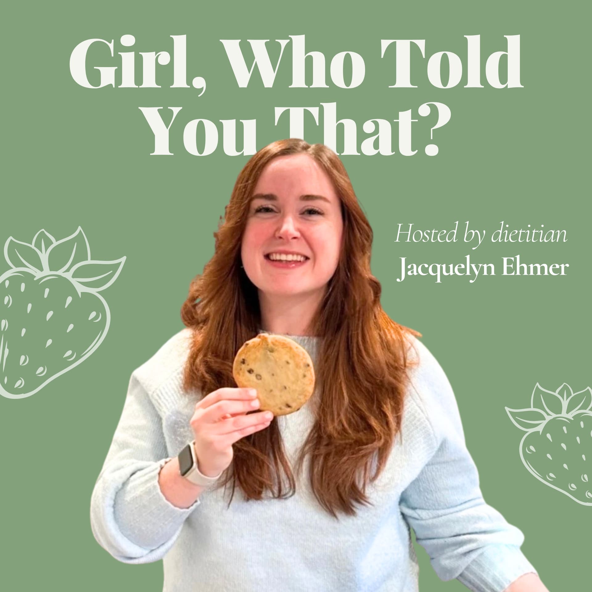 Girl, Who Told You That? - Podcasts