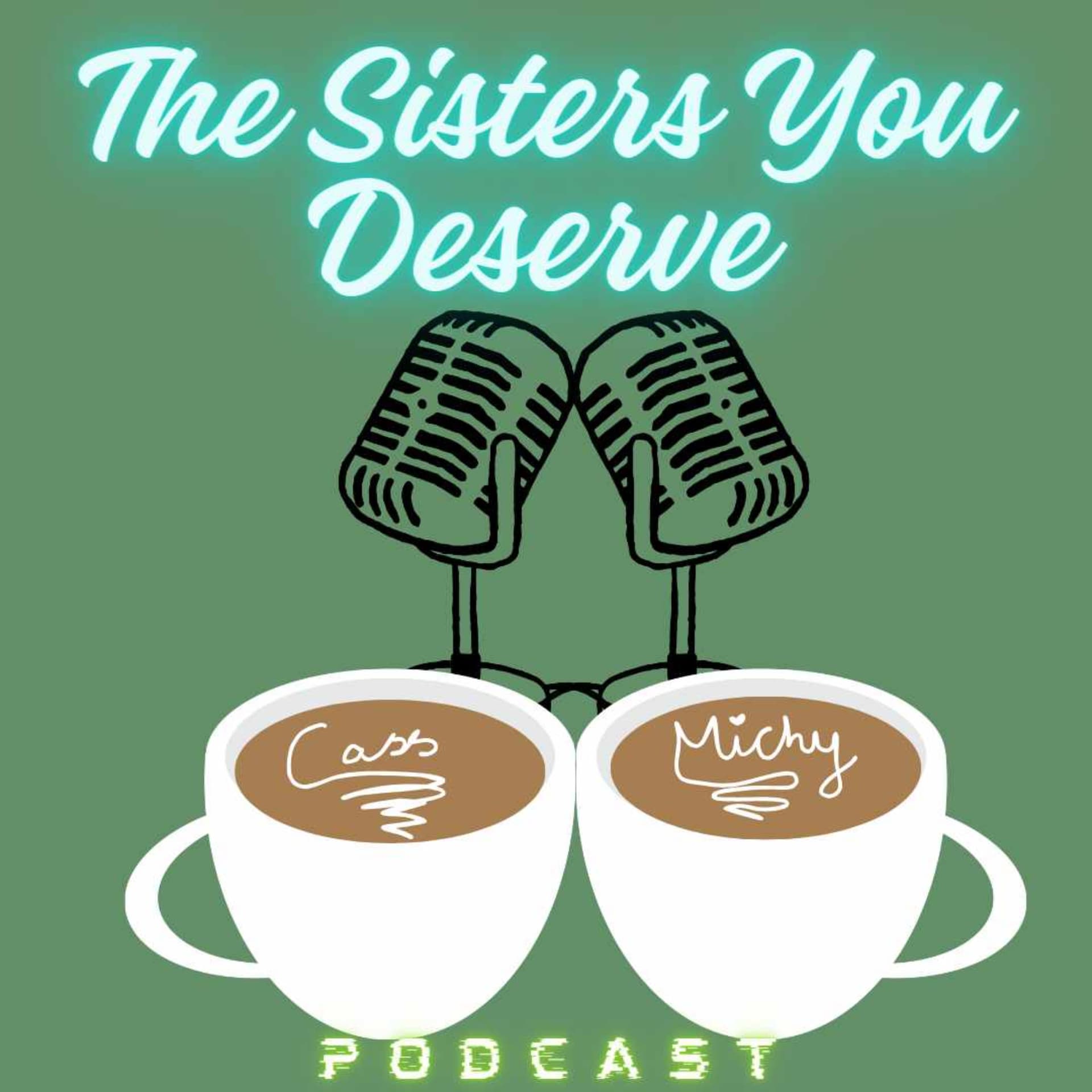 The Sisters You Deserve - Podcasts