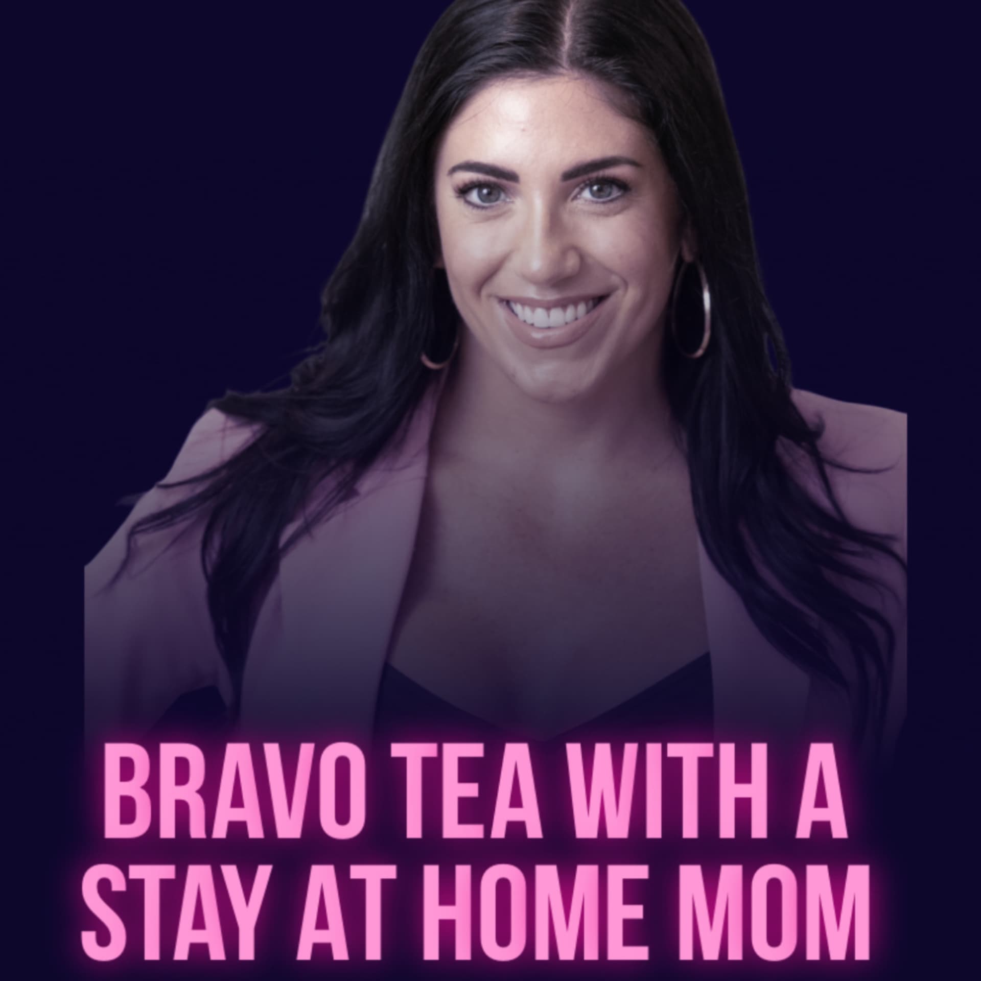 Bravo Tea With A Stay At Home Mom - Podcasts