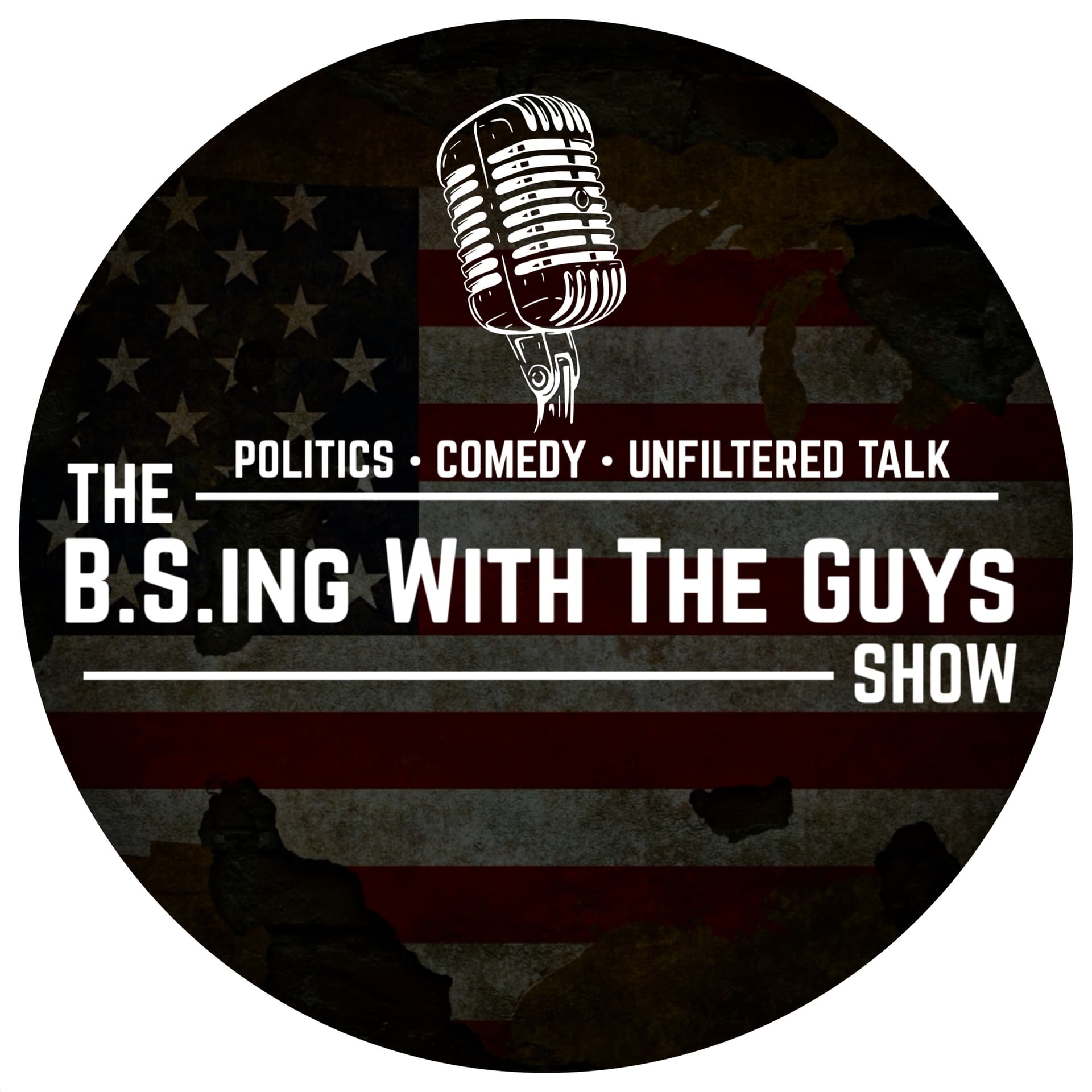 The B.S.ing With The Guys Show - Podcasts