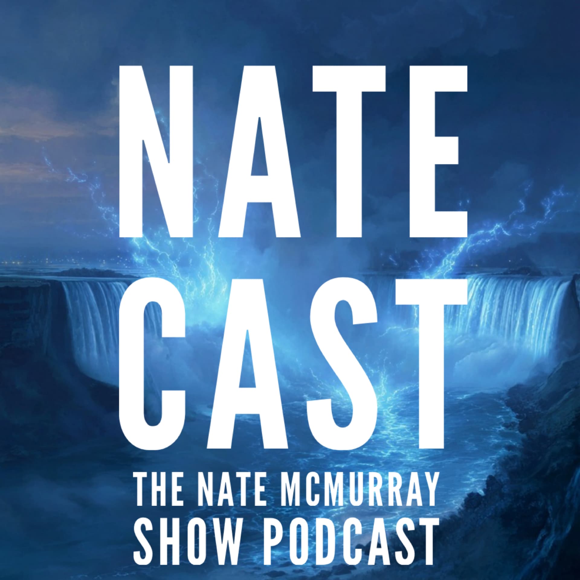 NATE CAST: The Nate McMurray Show Podcast - Podcasts