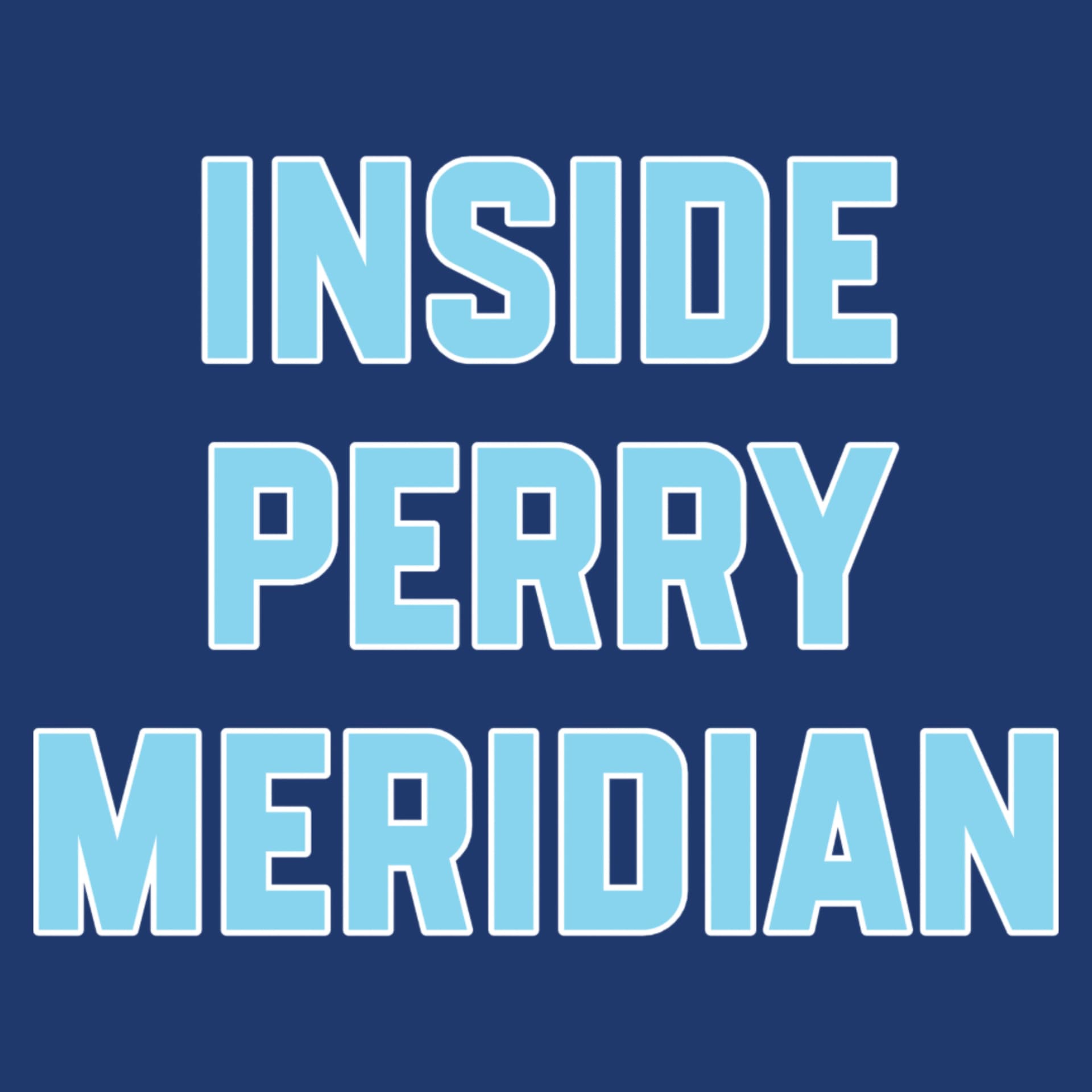 Inside Perry Meridian - Podcasts