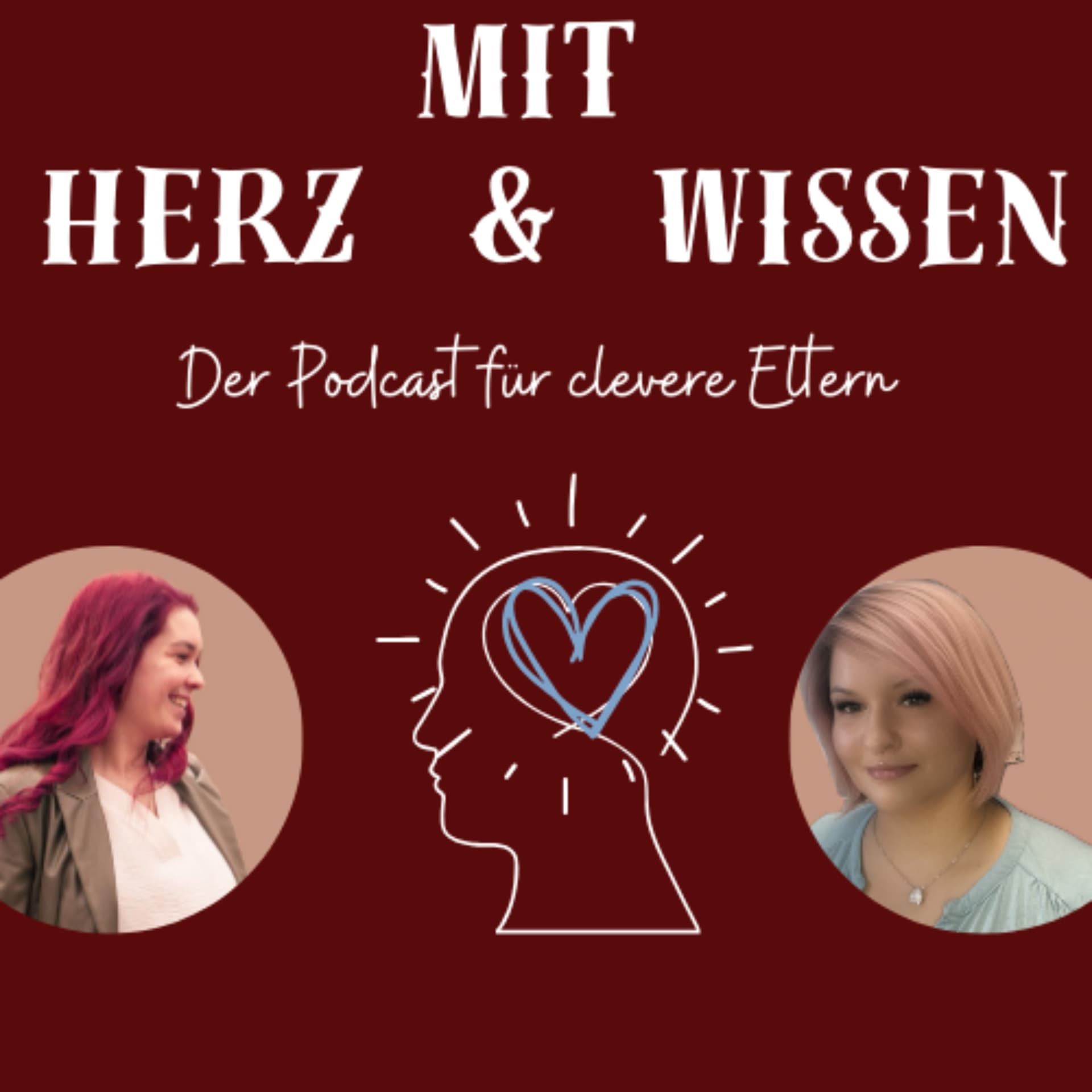 Mit Herz und Wissen - Der Podcast für clevere Eltern - Podcasts