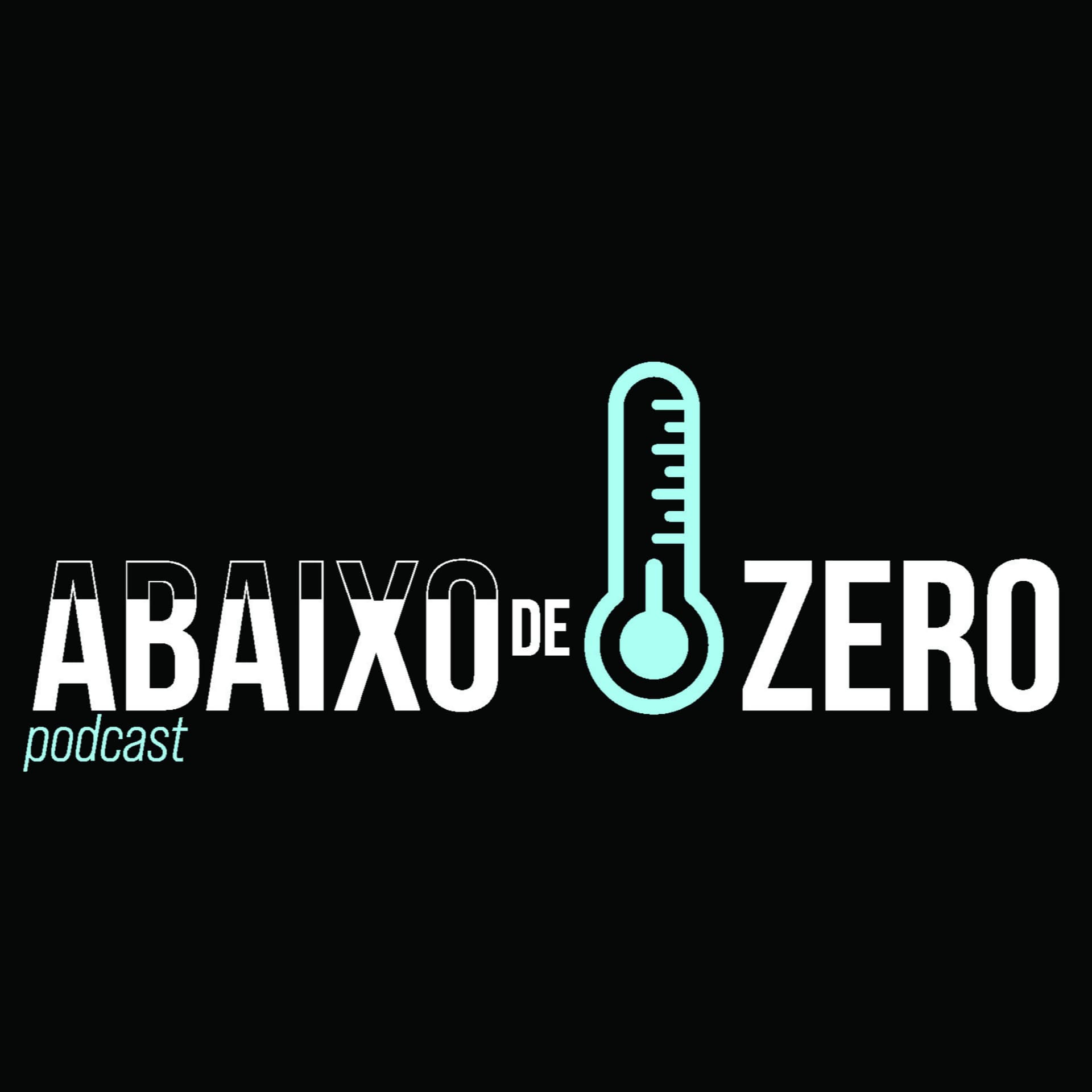 Abaixo de Zero - Podcasts