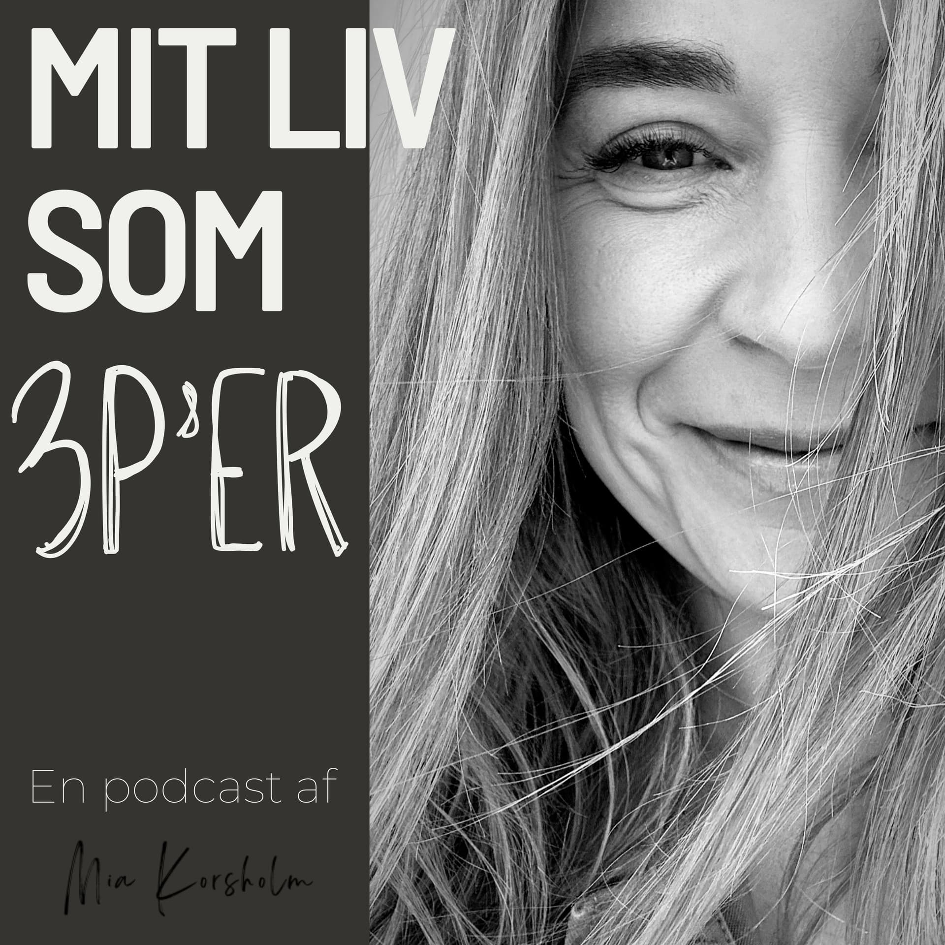 Mit Liv Som 3P'er - Podcasts