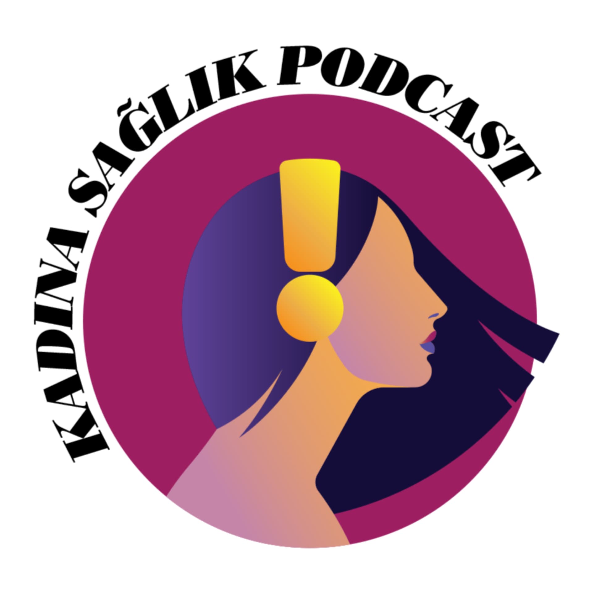 Kadına Sağlık - Podcasts