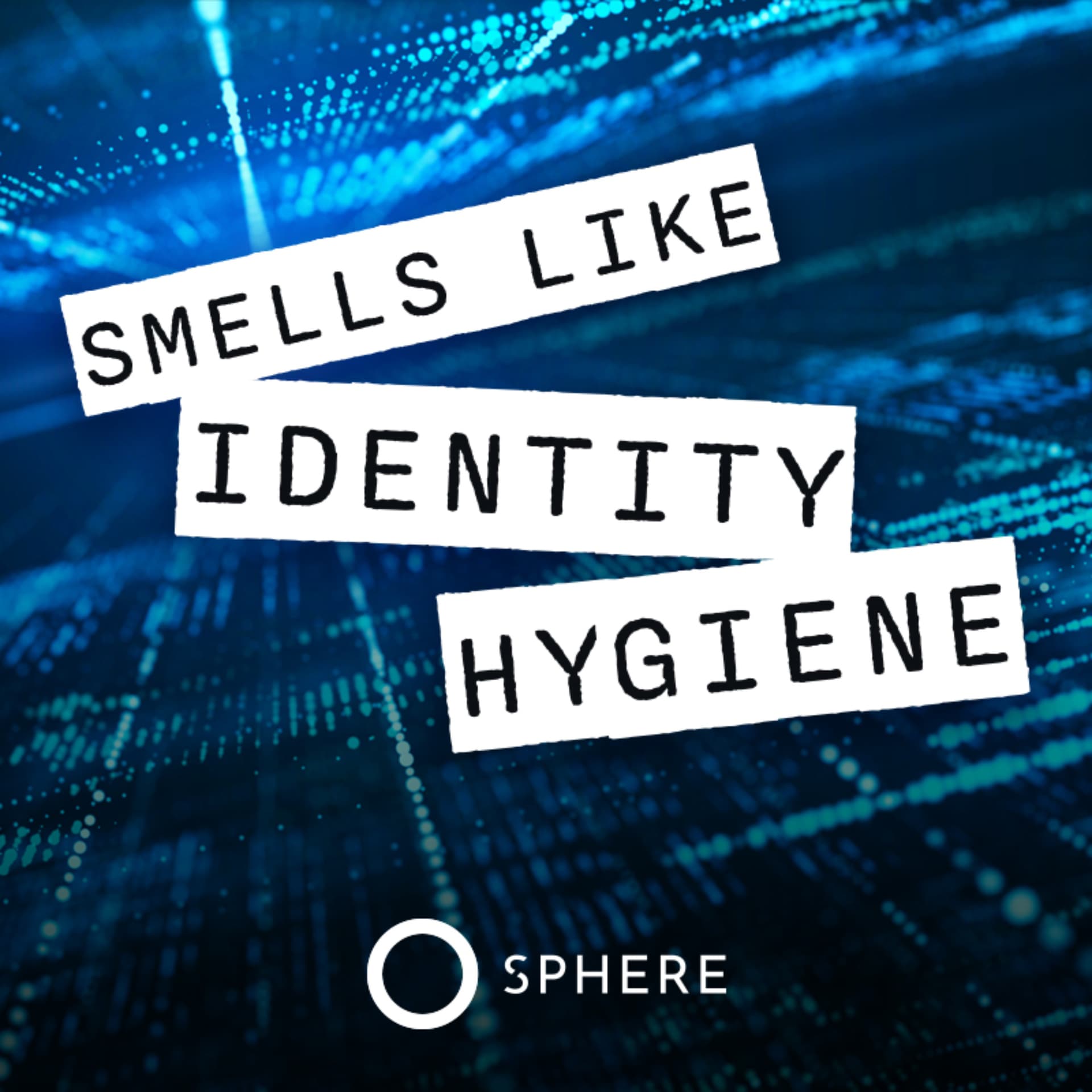 Smells Like Identity Hygiene - Podcasts