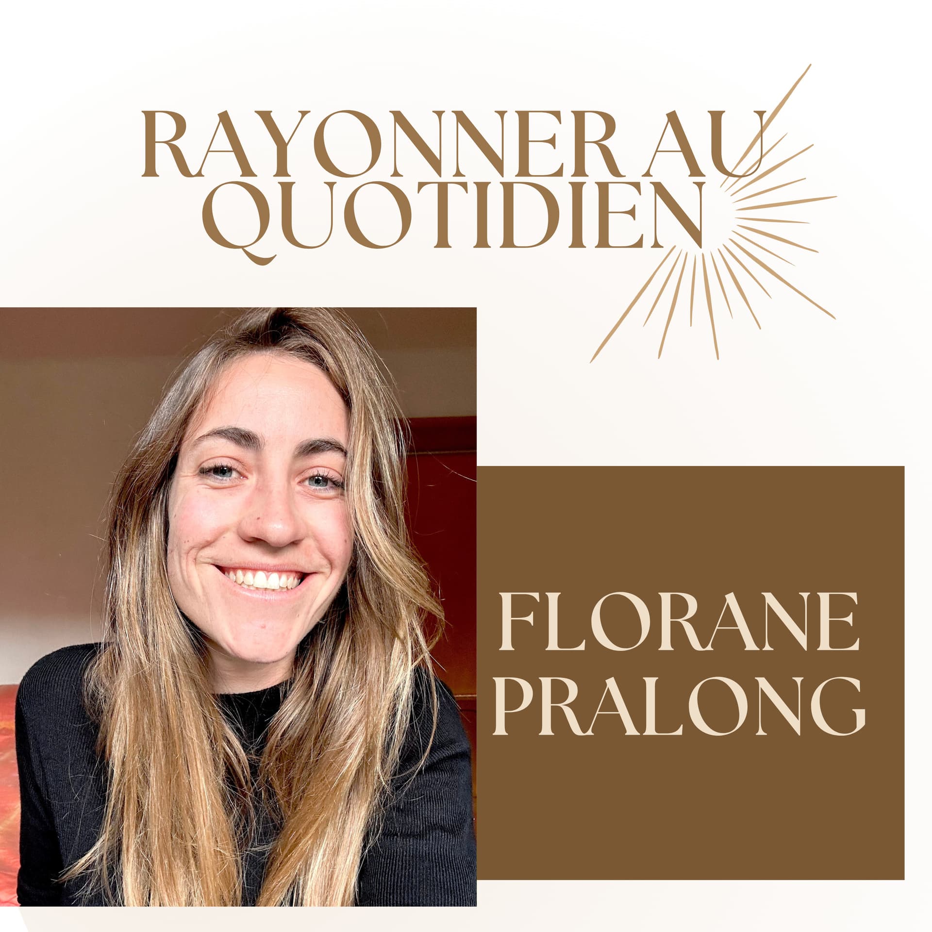 Rayonner au quotidien - par Florane Pralong - Podcasts