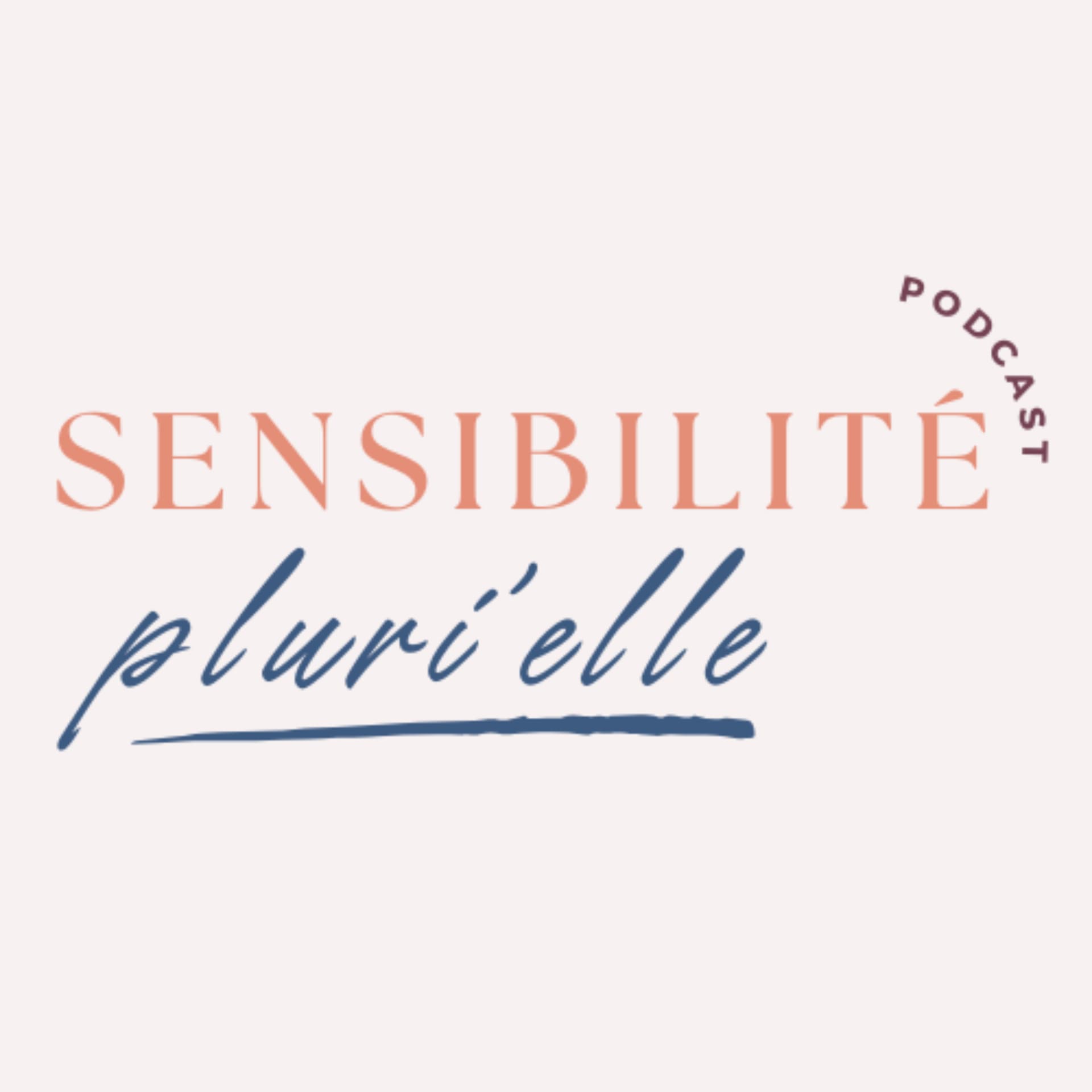 Sensibilité pluri'elle - Podcasts