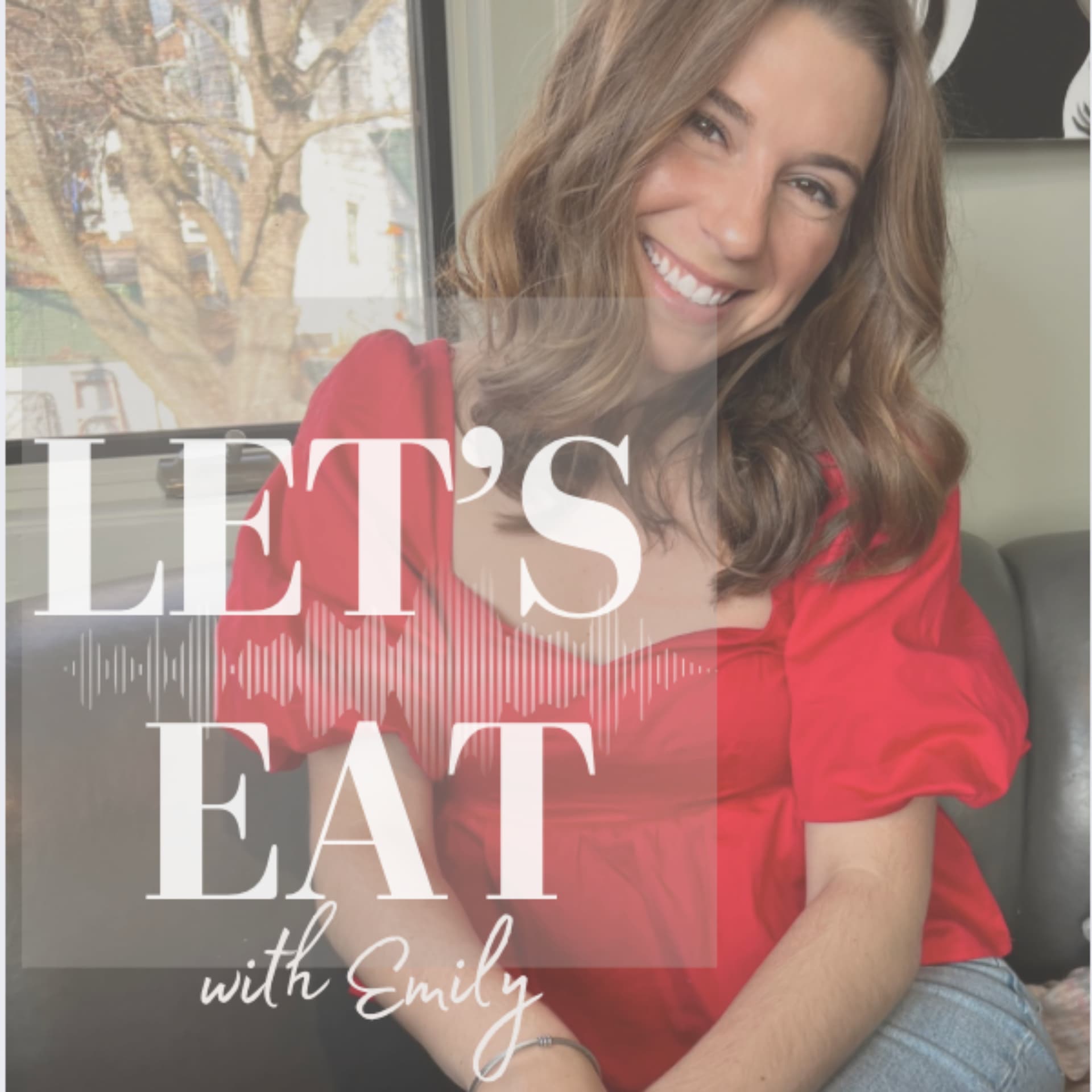 Let's Eat with Emily - Podcasts