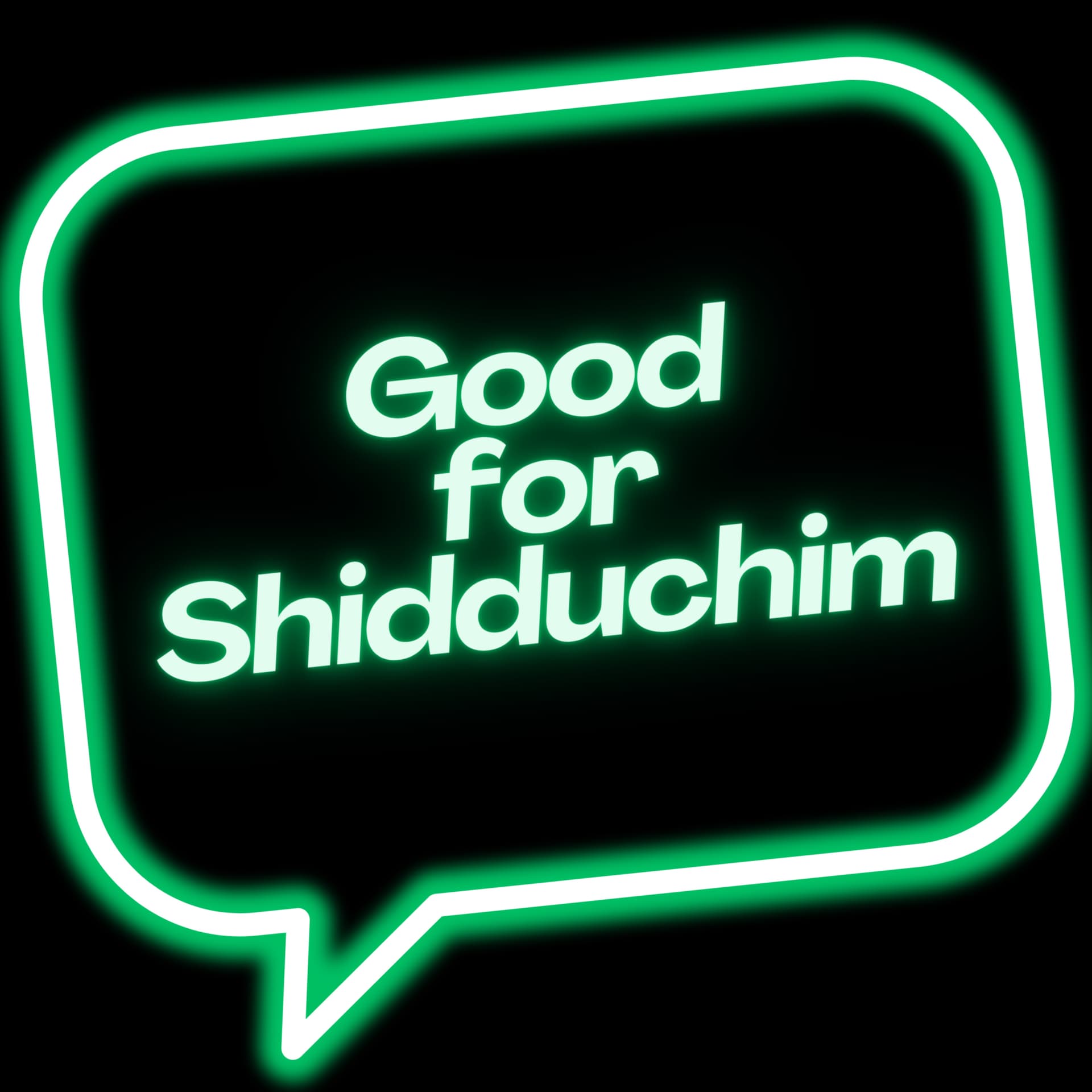 Good for Shidduchim (Jewish Dating Podcast) - Podcasts
