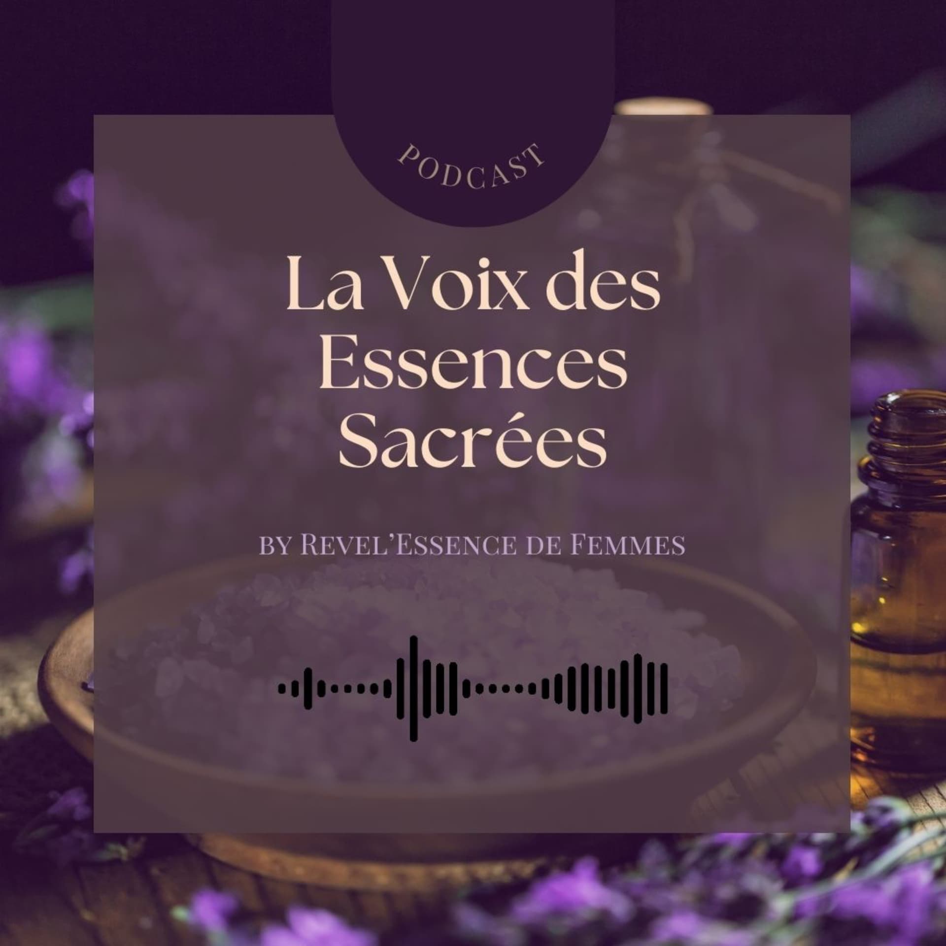 La Voix des Essences Sacrées - Podcasts