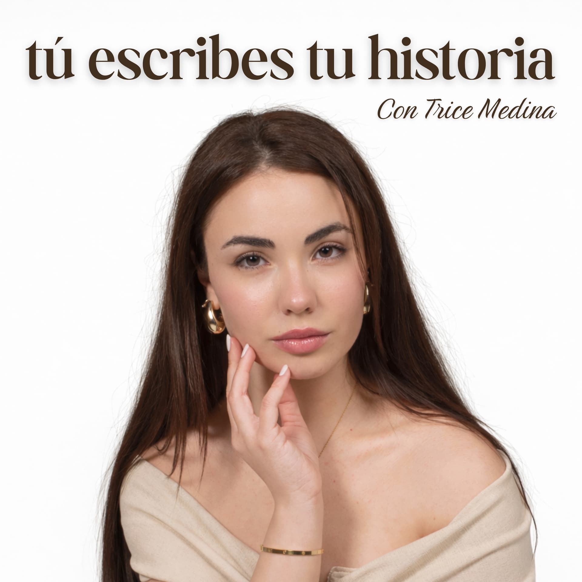 Tú escribes tu historia, ¡hazla bonita! - Podcasts