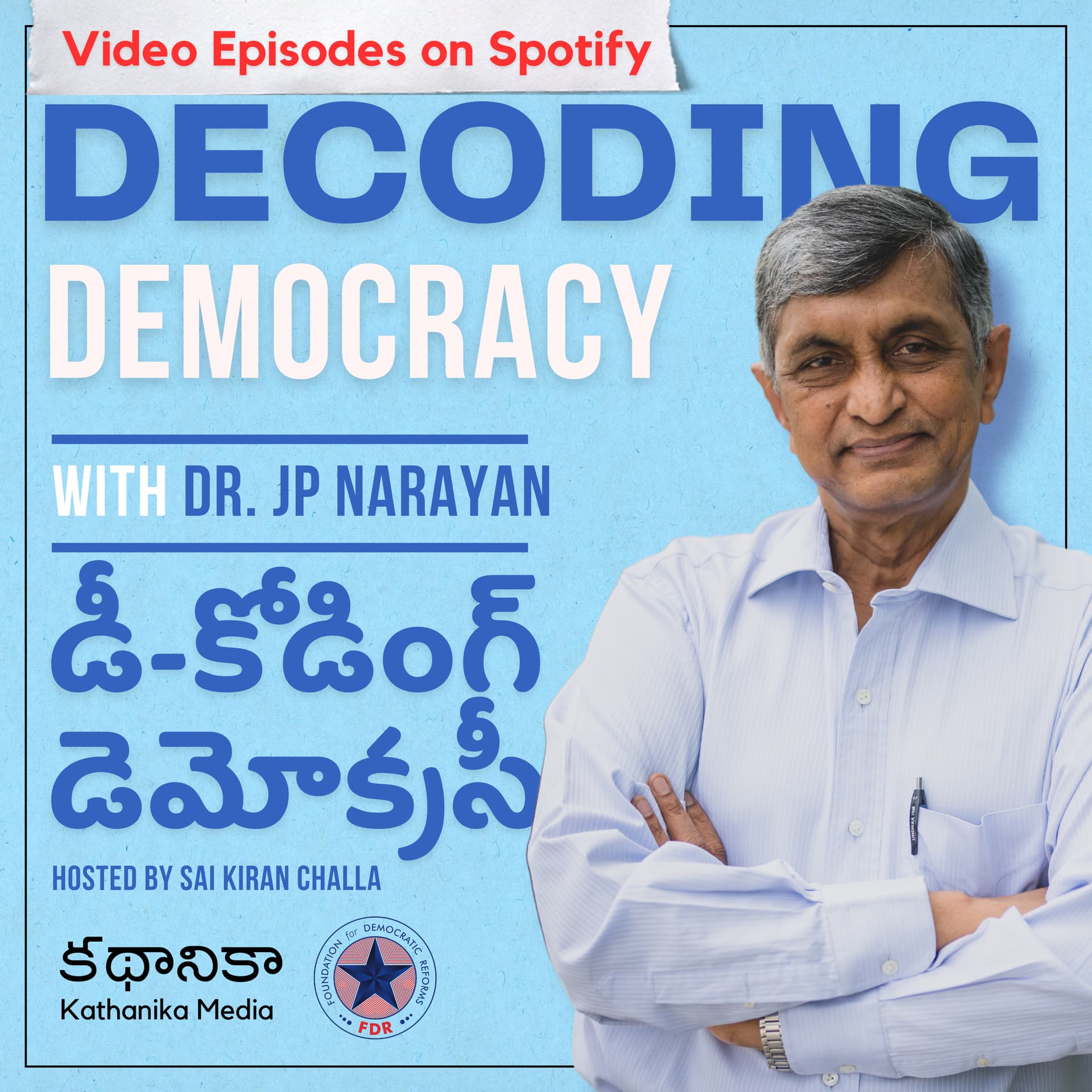 Decoding Democracy with Dr JP Narayan (Telugu) - Podcasts