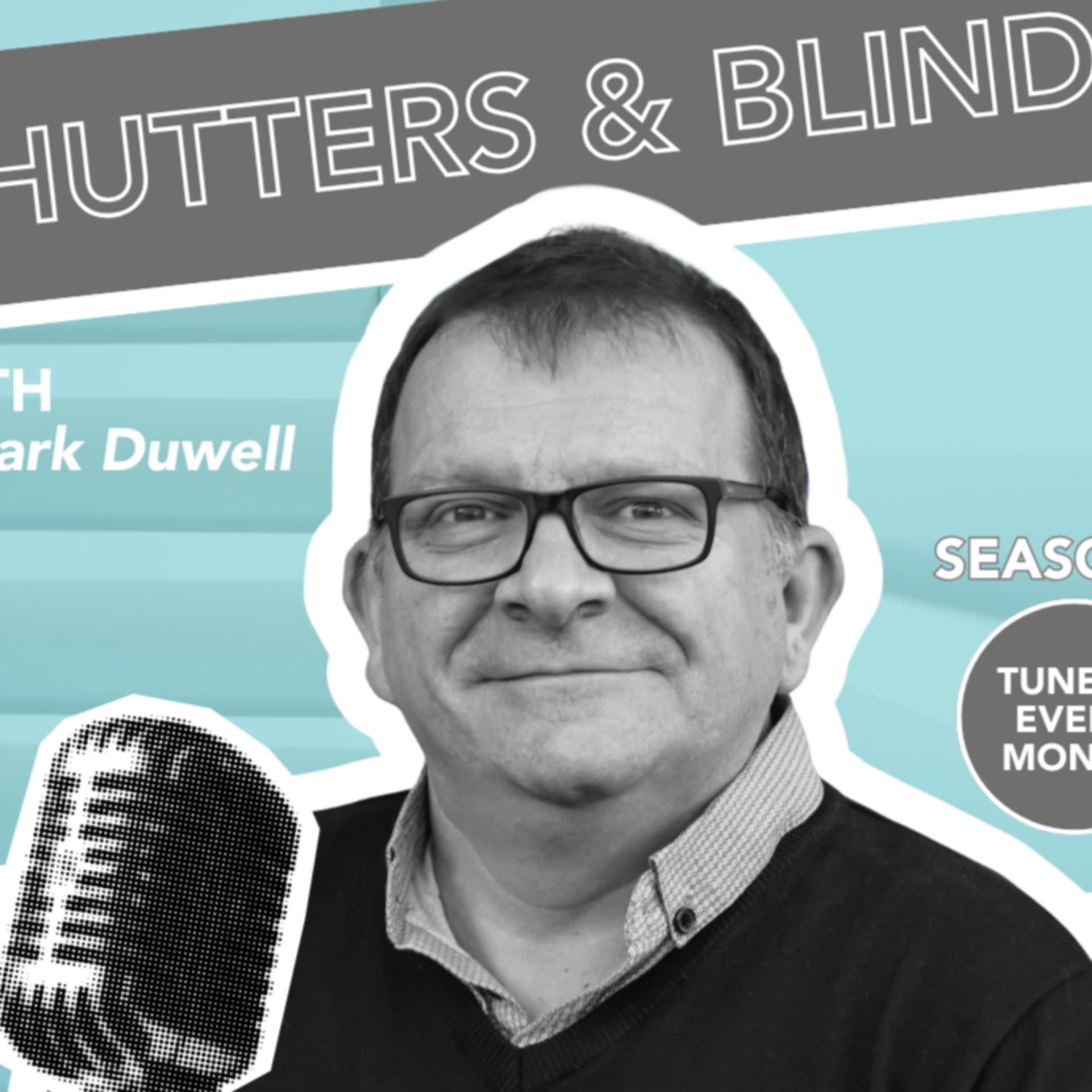 Shutters & Blinds with Mark Duwell - Podcasts