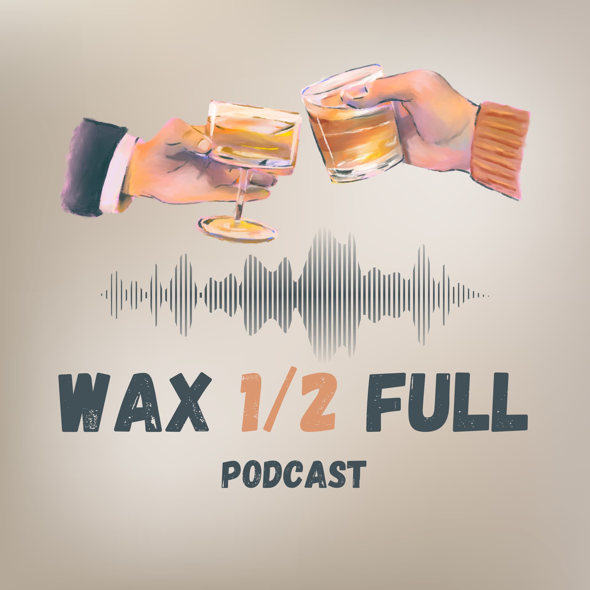 Wax Half Full - Podcasts