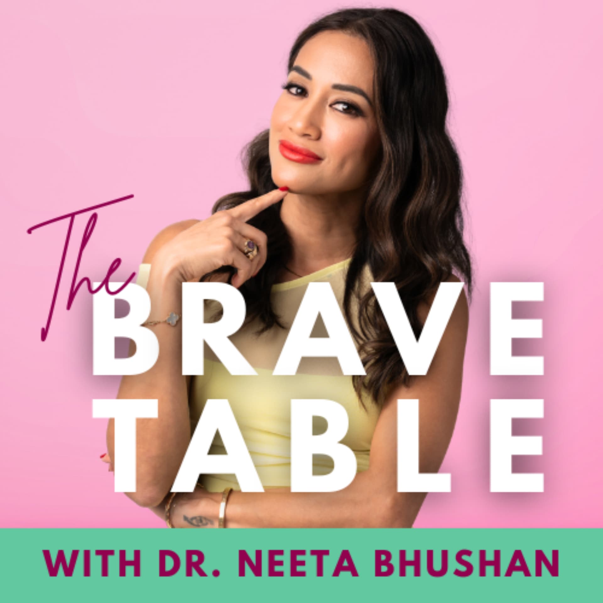 The Brave Table with Dr. Neeta Bhushan - Podcasts