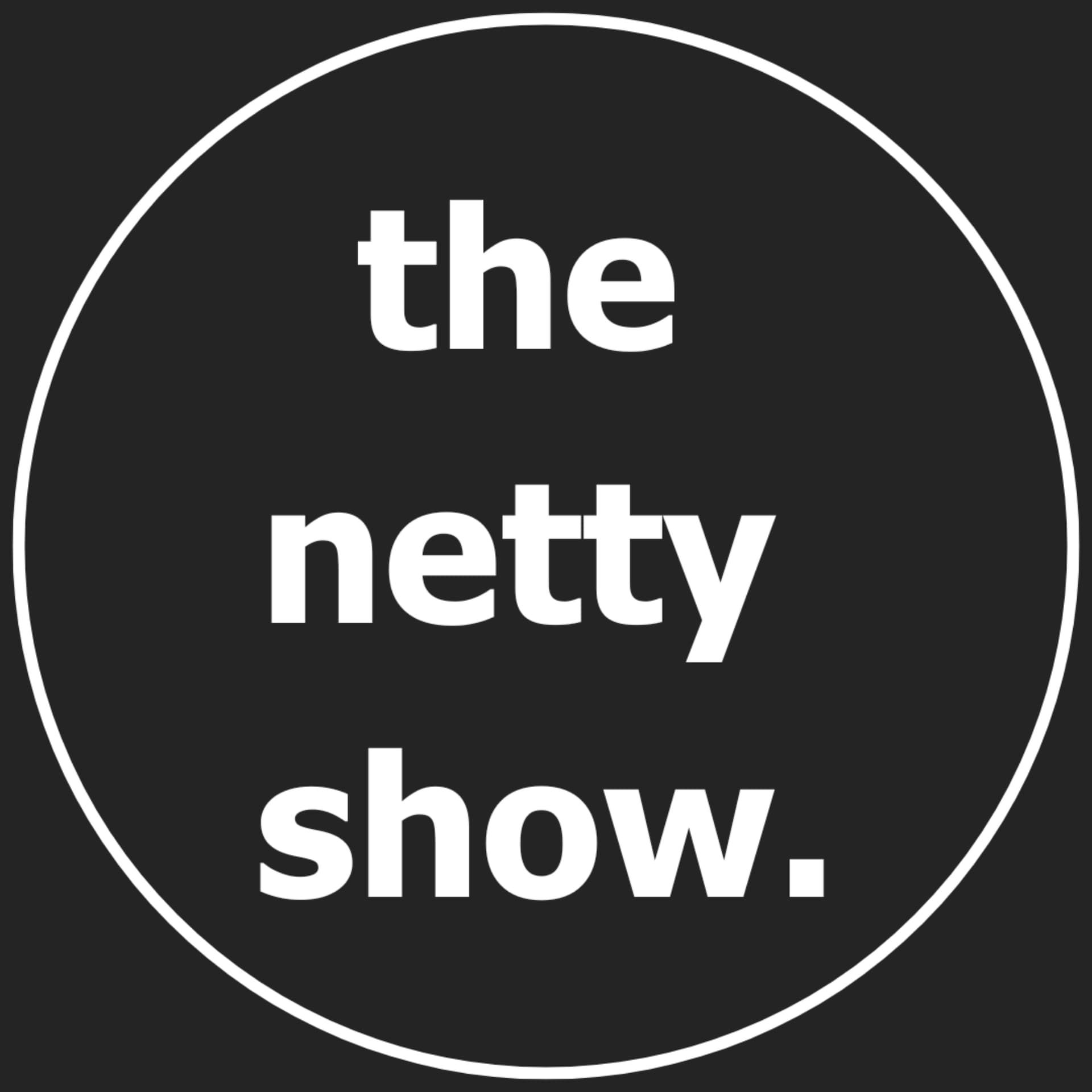 The Netty Show - Podcasts