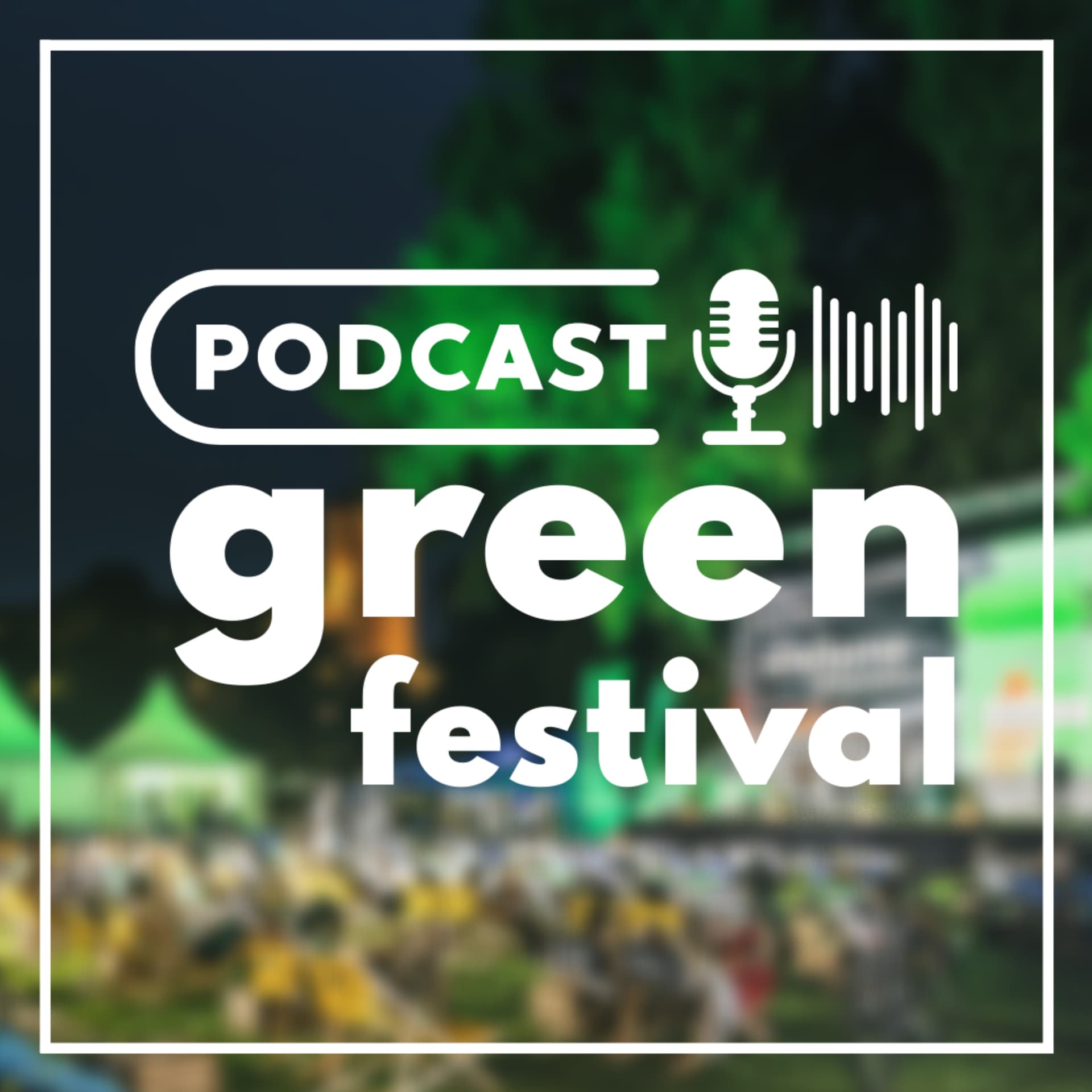 Podcast Green Festival - Podcasts
