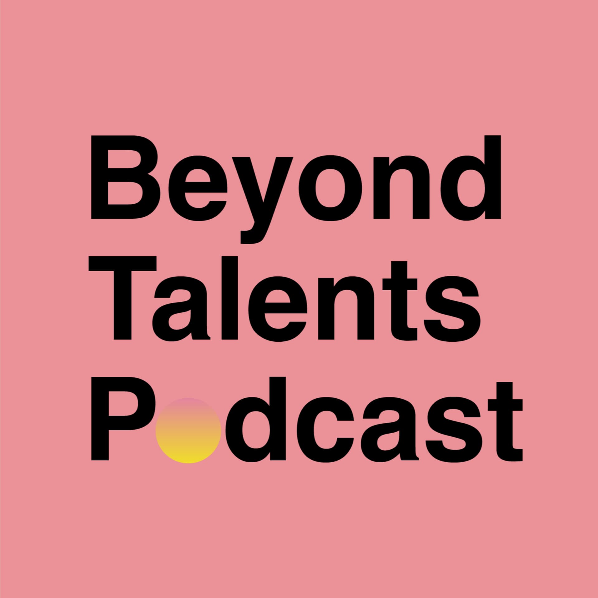Beyond Talents Podcast - Podcasts