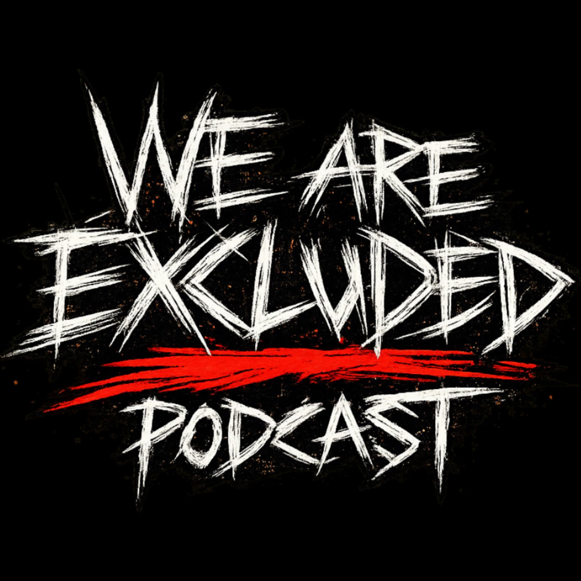 We Are Excluded - Podcasts