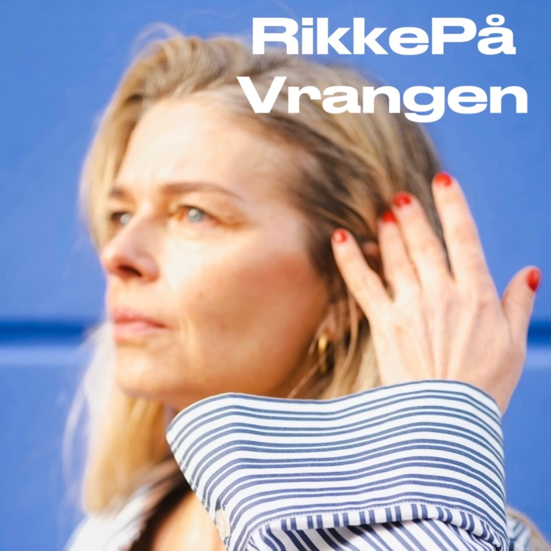 RikkePå Vrangen - Podcasts