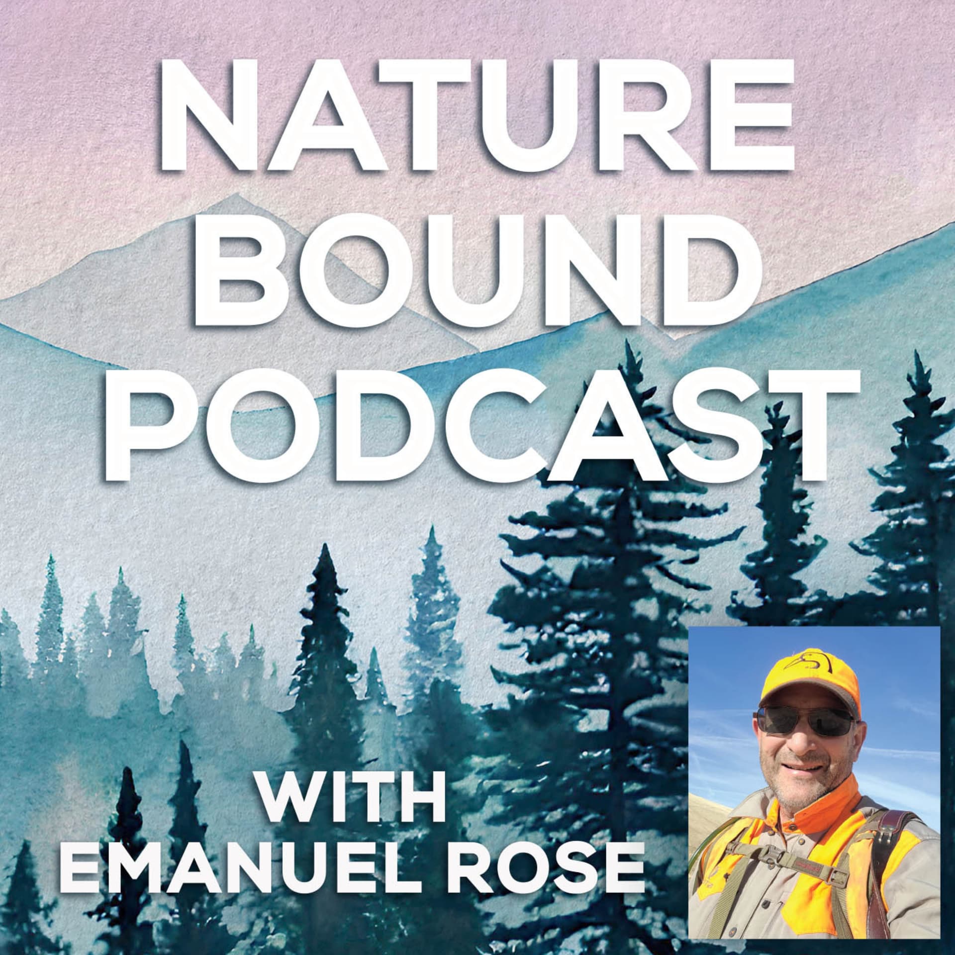 Nature Bound with Emanuel Rose - Podcasts