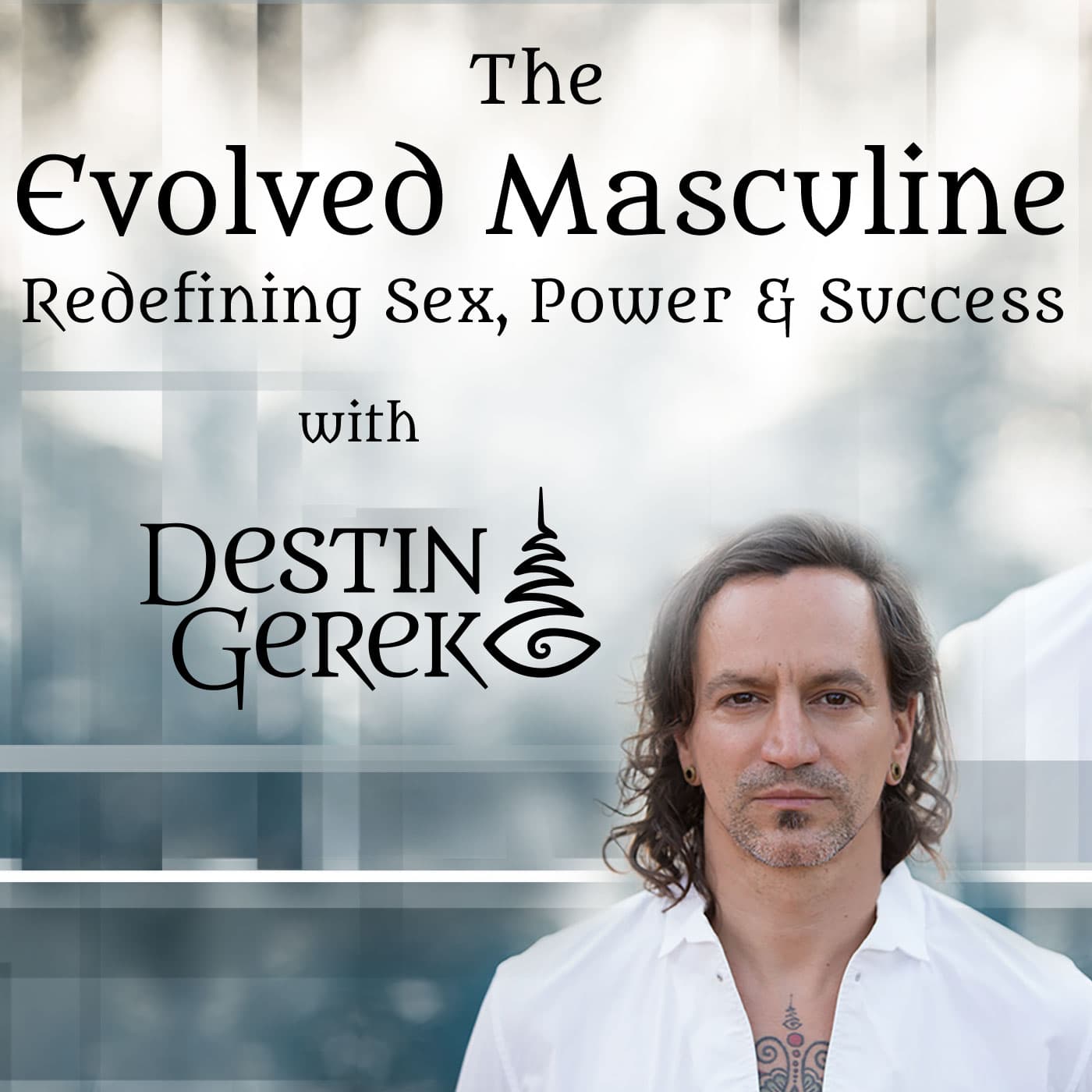 The Evolved Masculine: Redefining Sex, Power & Success - Podcasts