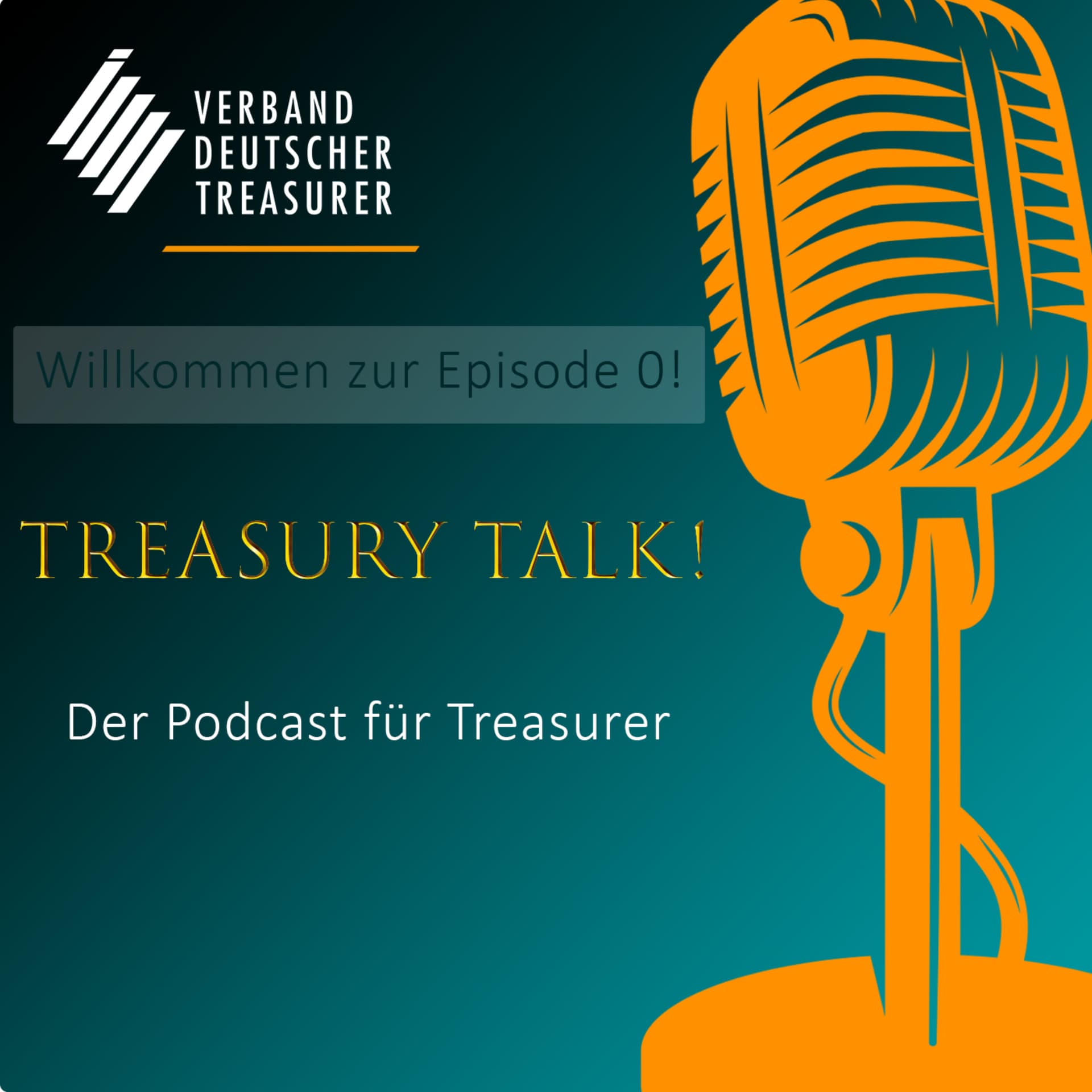 Treasury Talk! Der Podcast für Treasurer vom Verband Deutscher Treasurer e.V. (VDT e.V. ) - Podcasts