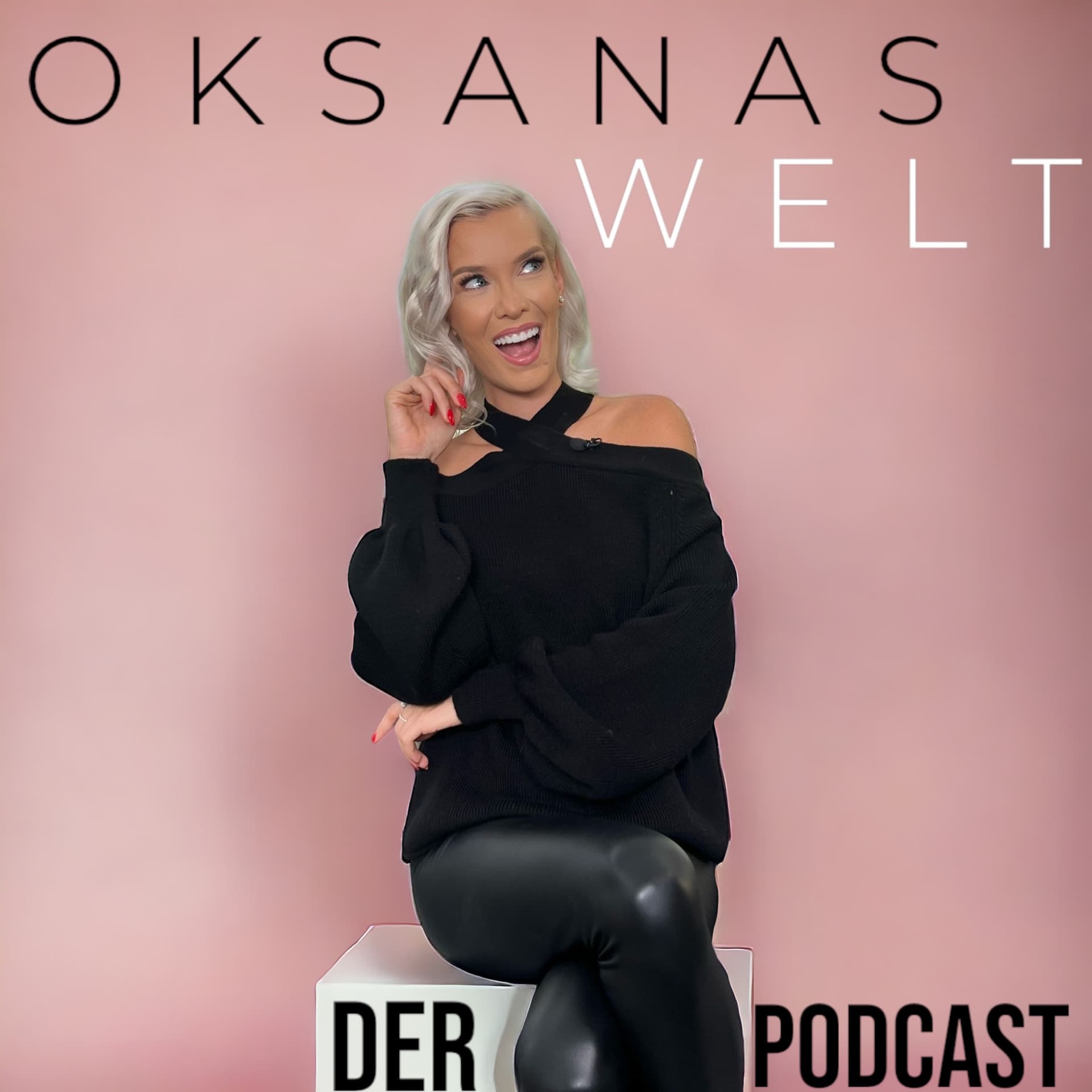 OKSANAS WELT - DER PODCAST - Podcasts