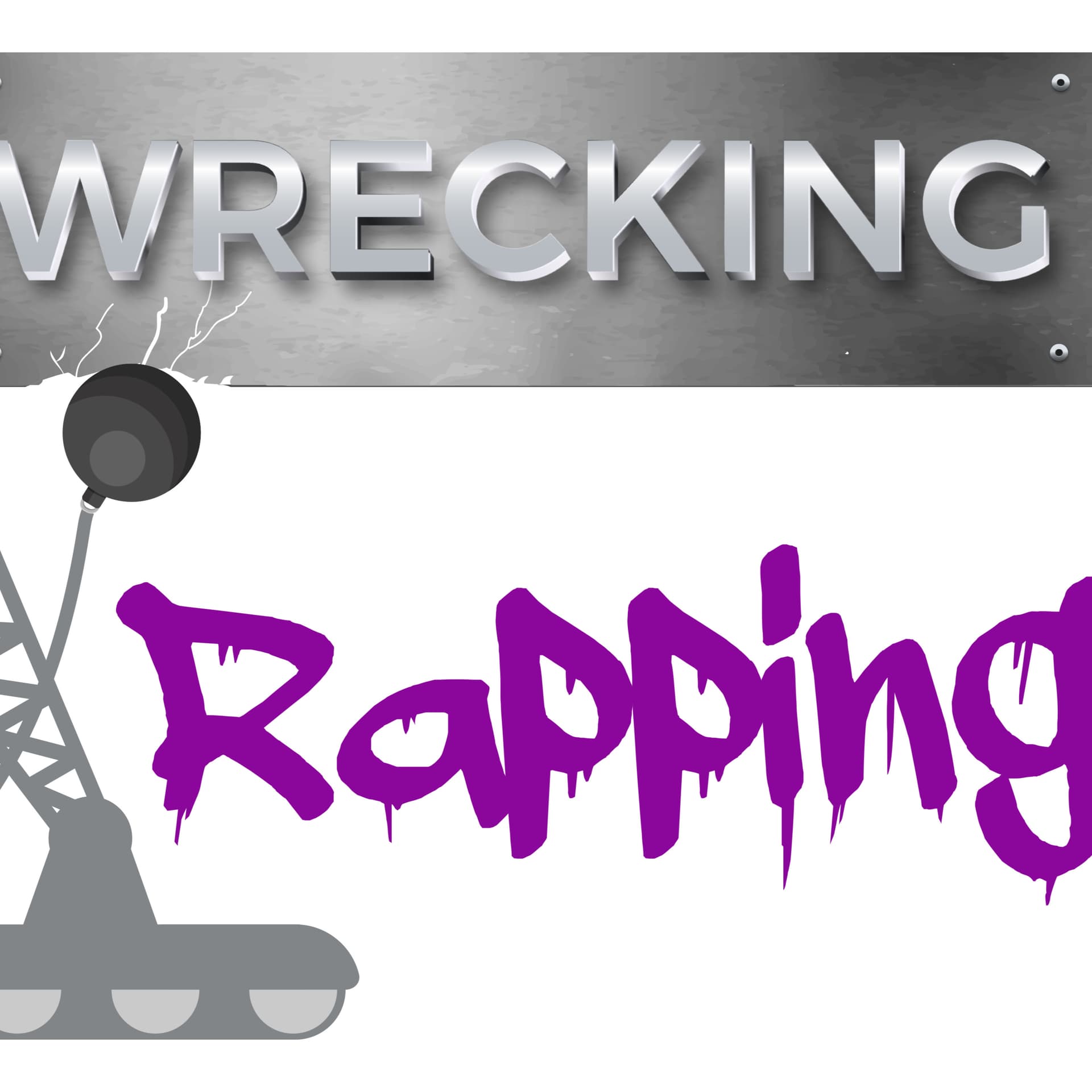 Wrecking and Rapping - Podcasts