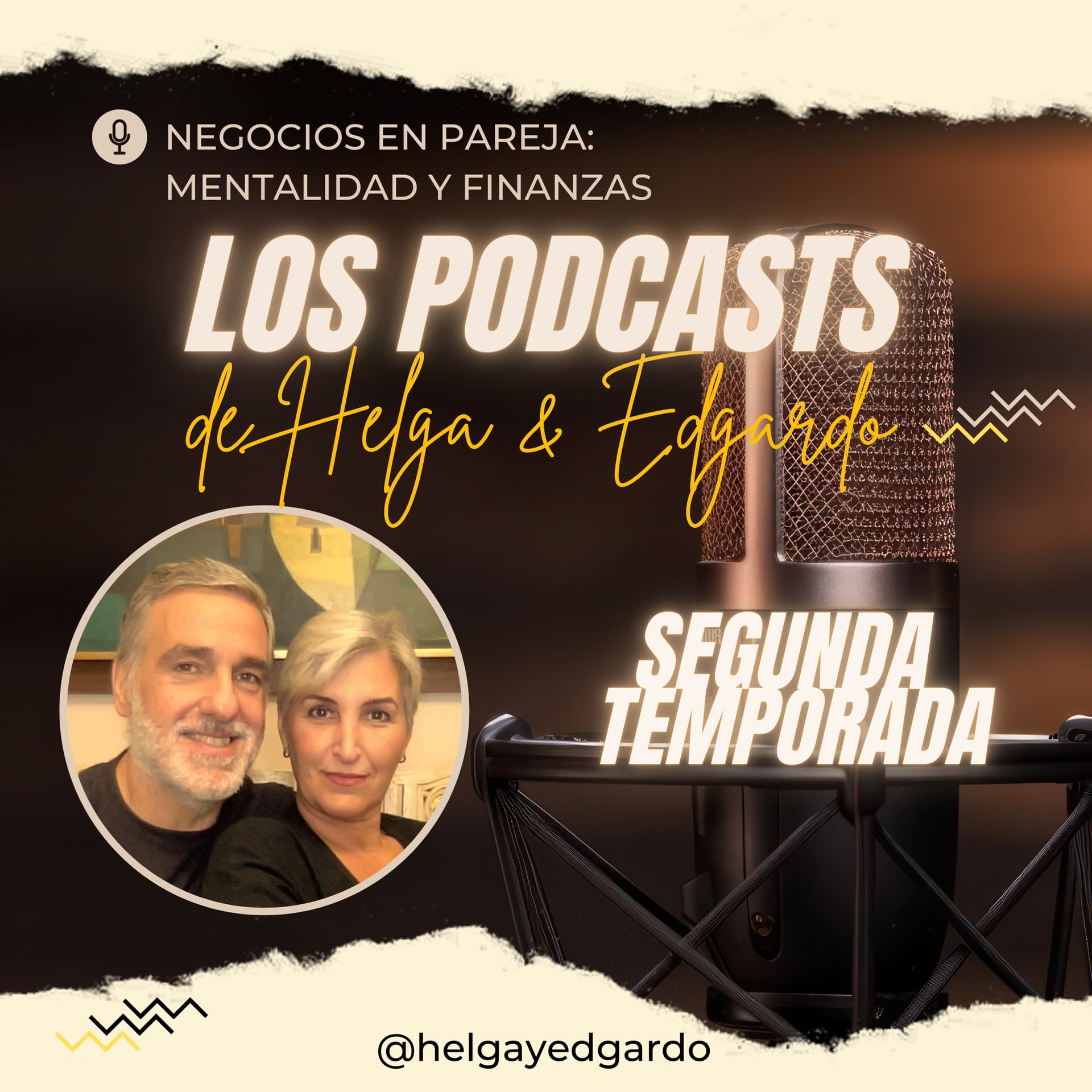Los Podcasts de Helga y Edgardo - 2da. Temporada - Negocios en Pareja: Mentalidad y Finanzas - Podcasts