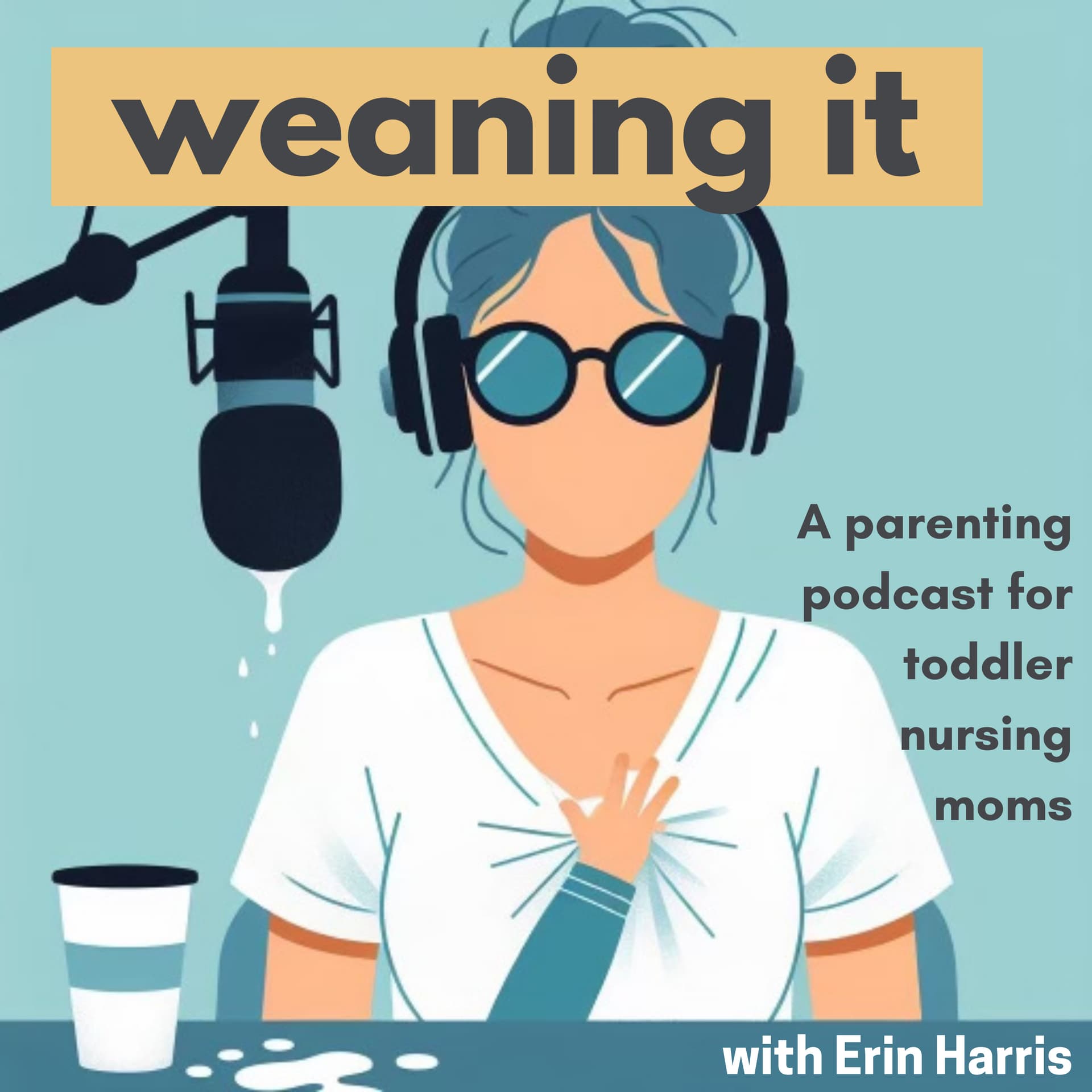 Weaning It: A podcast for toddler nursing moms - Podcasts