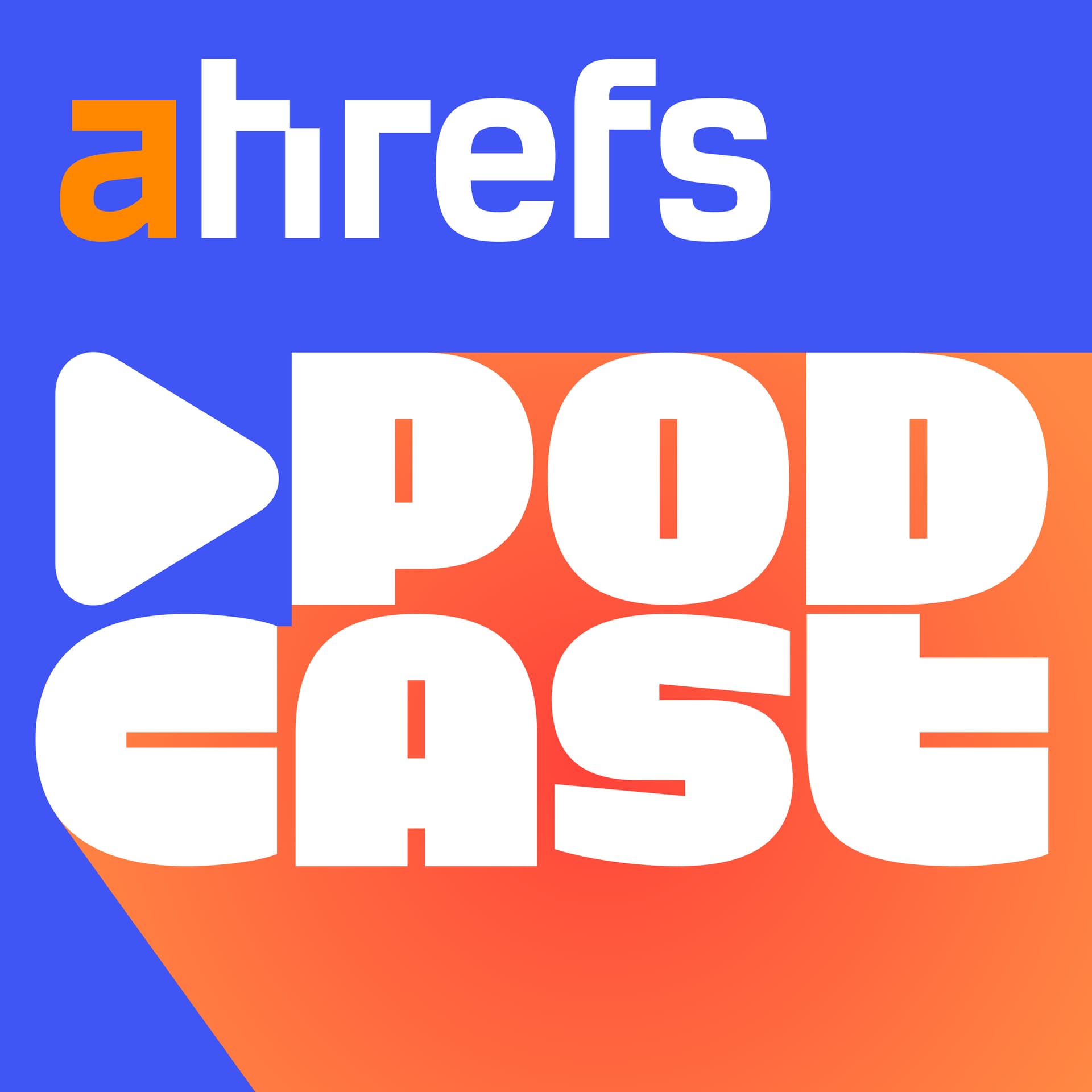 Ahrefs Podcast - Podcasts