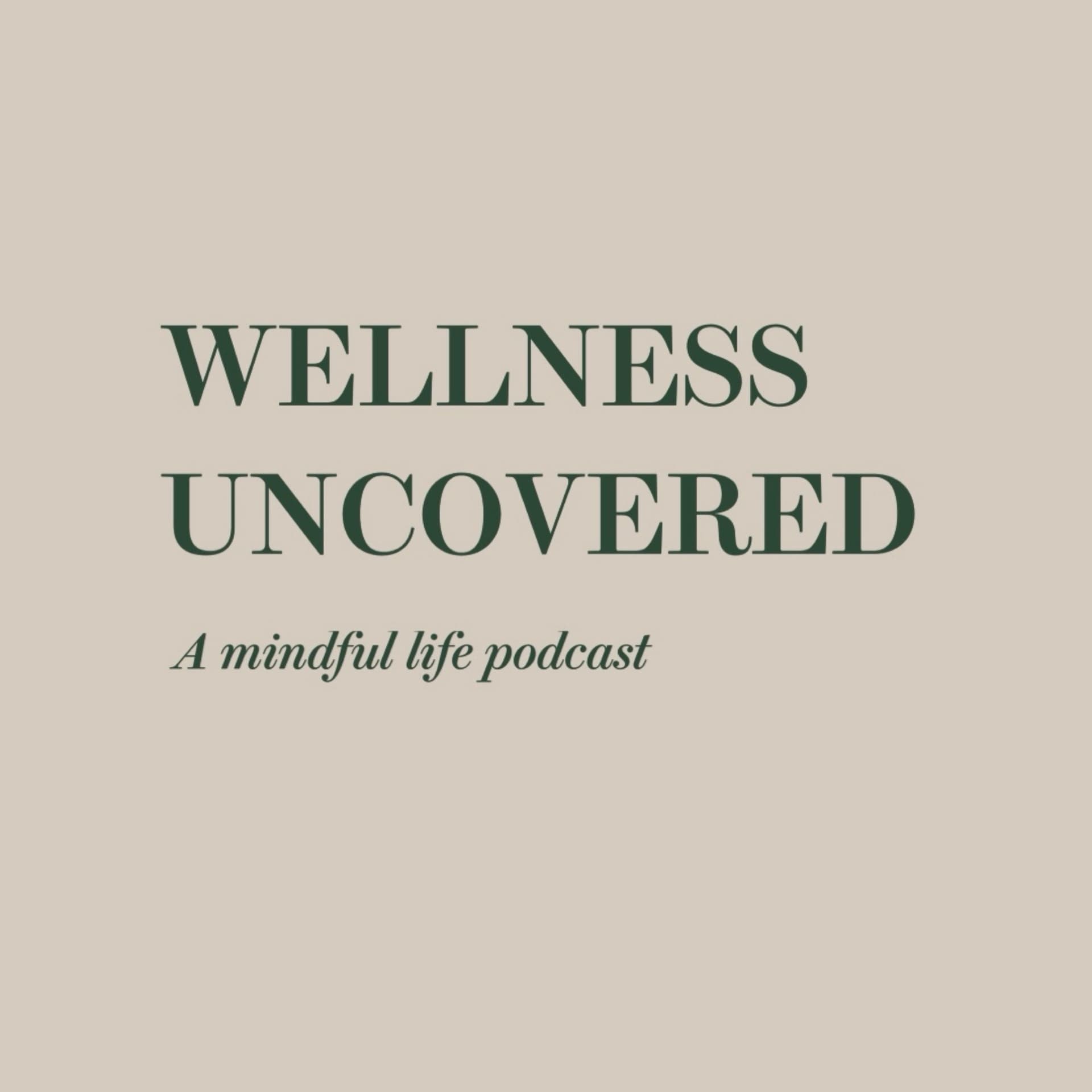 Wellness Uncovered - Podcasts