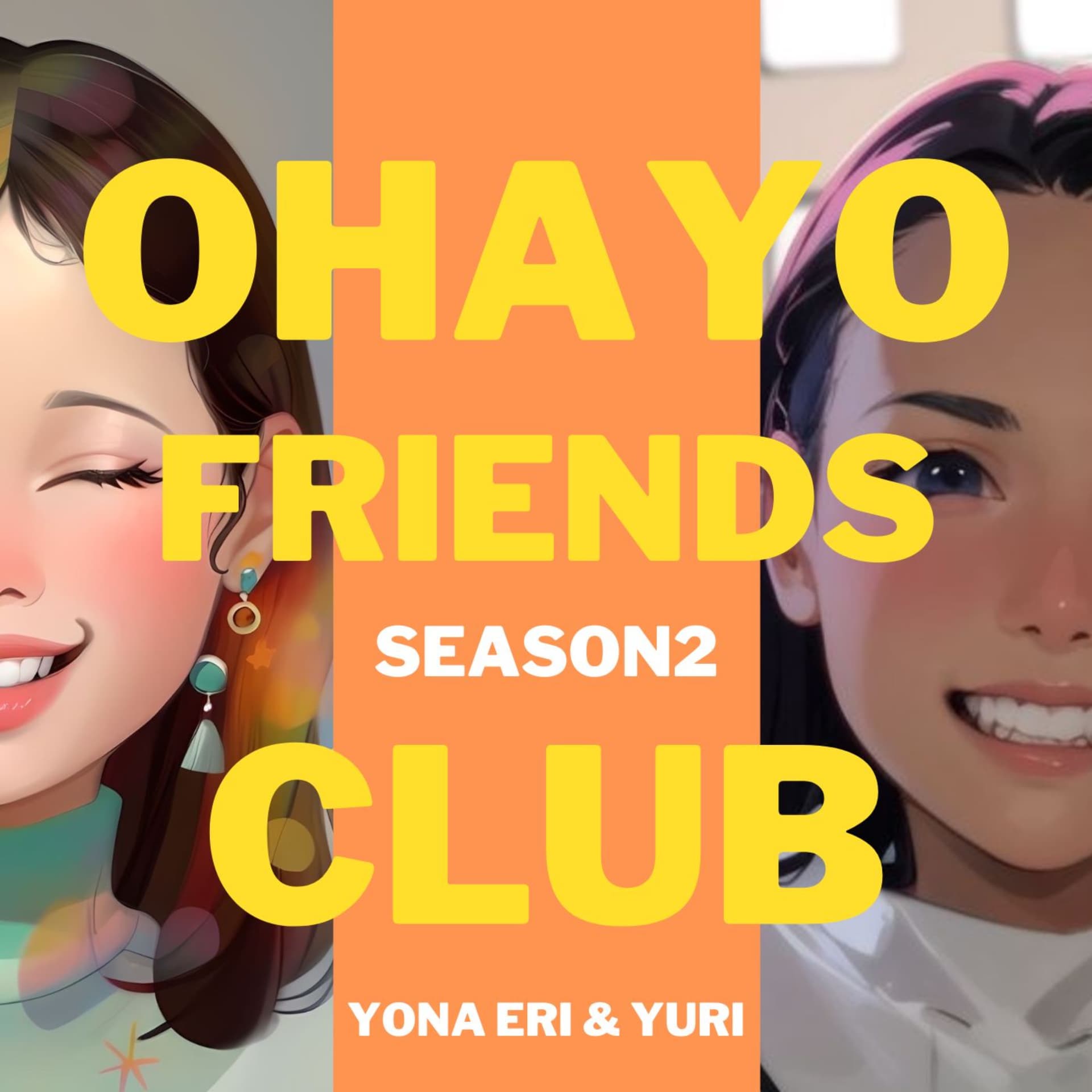 Ohayo Friends倶楽部Ⅱ - Podcasts