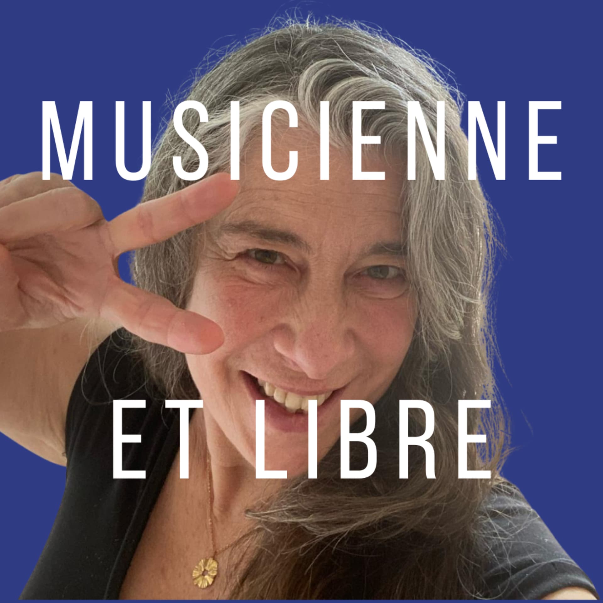 Musicienne et libre - Podcasts