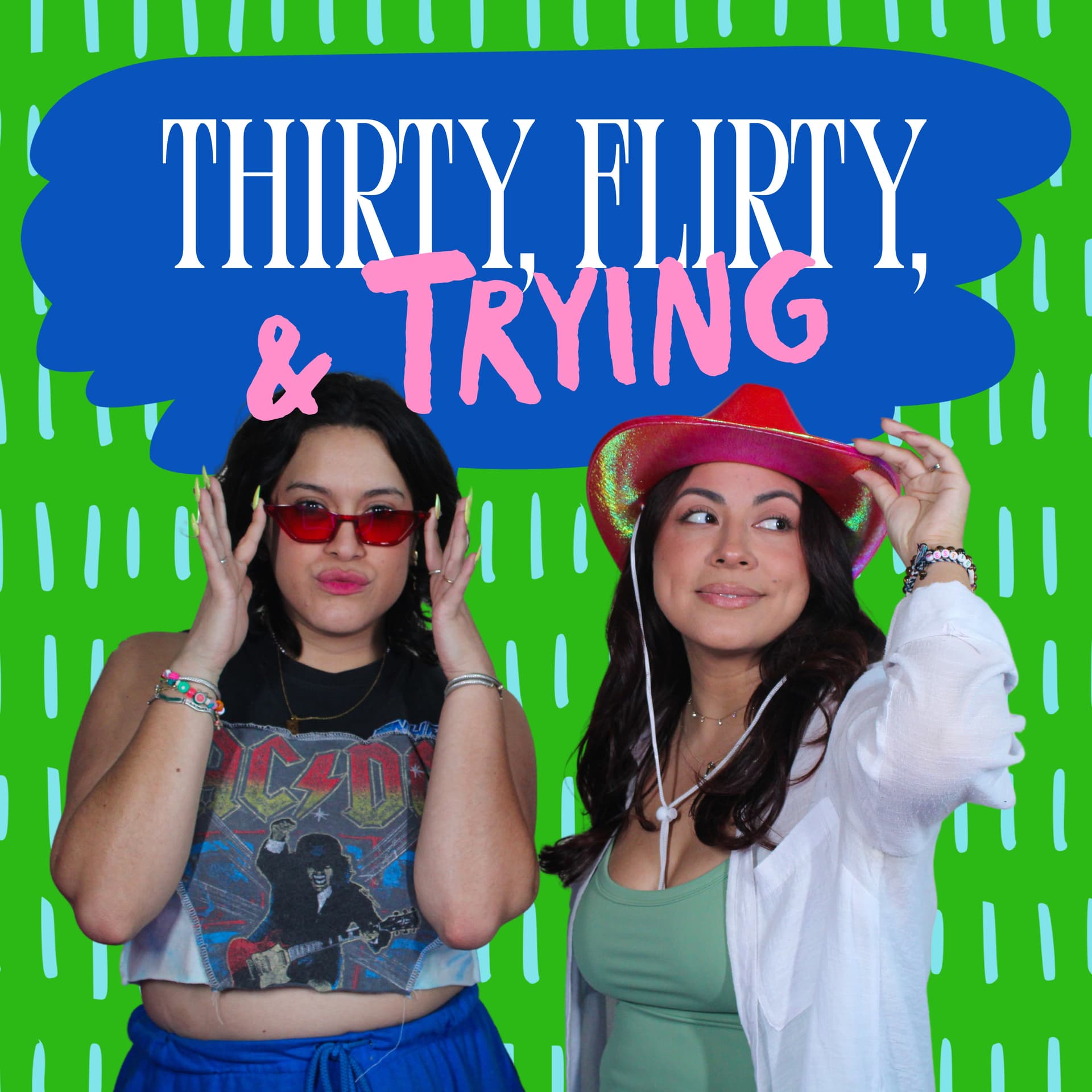 Thirty Flirty and Trying - Podcasts