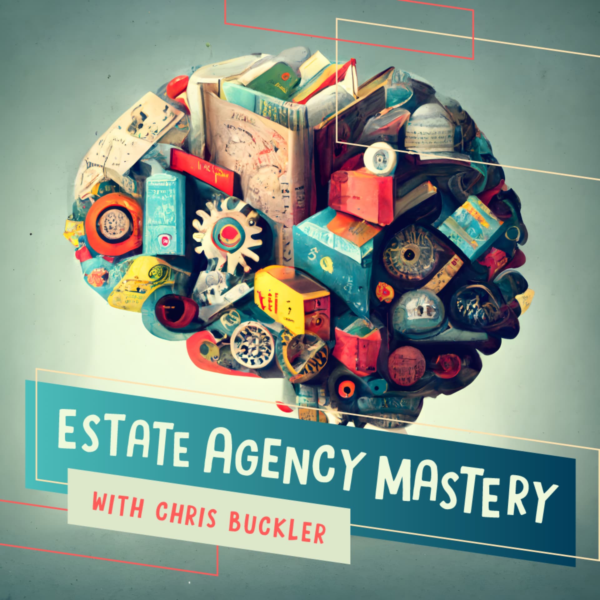 EAM: Estate Agency Mastery with Chris Buckler - Podcasts