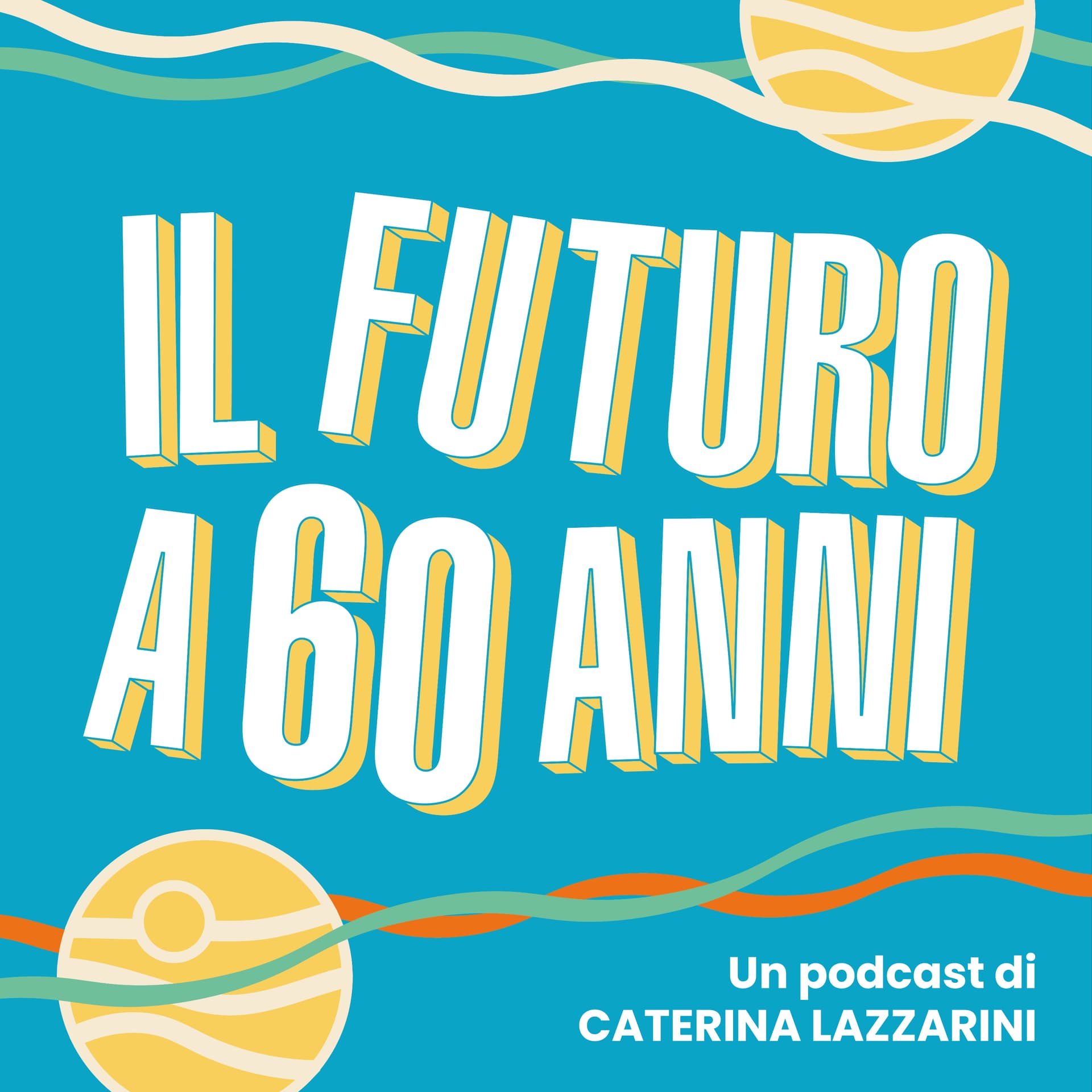 Il futuro a 60 anni | storie di longevità e vita attiva over 60 - Podcasts