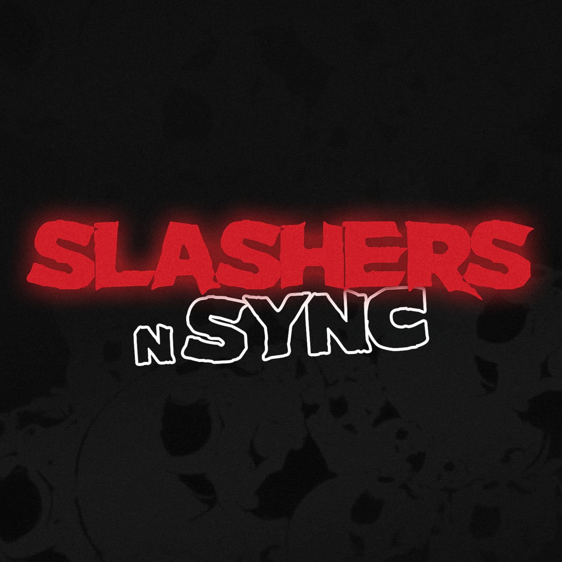 The Slashers N Sync Podcast - Podcasts