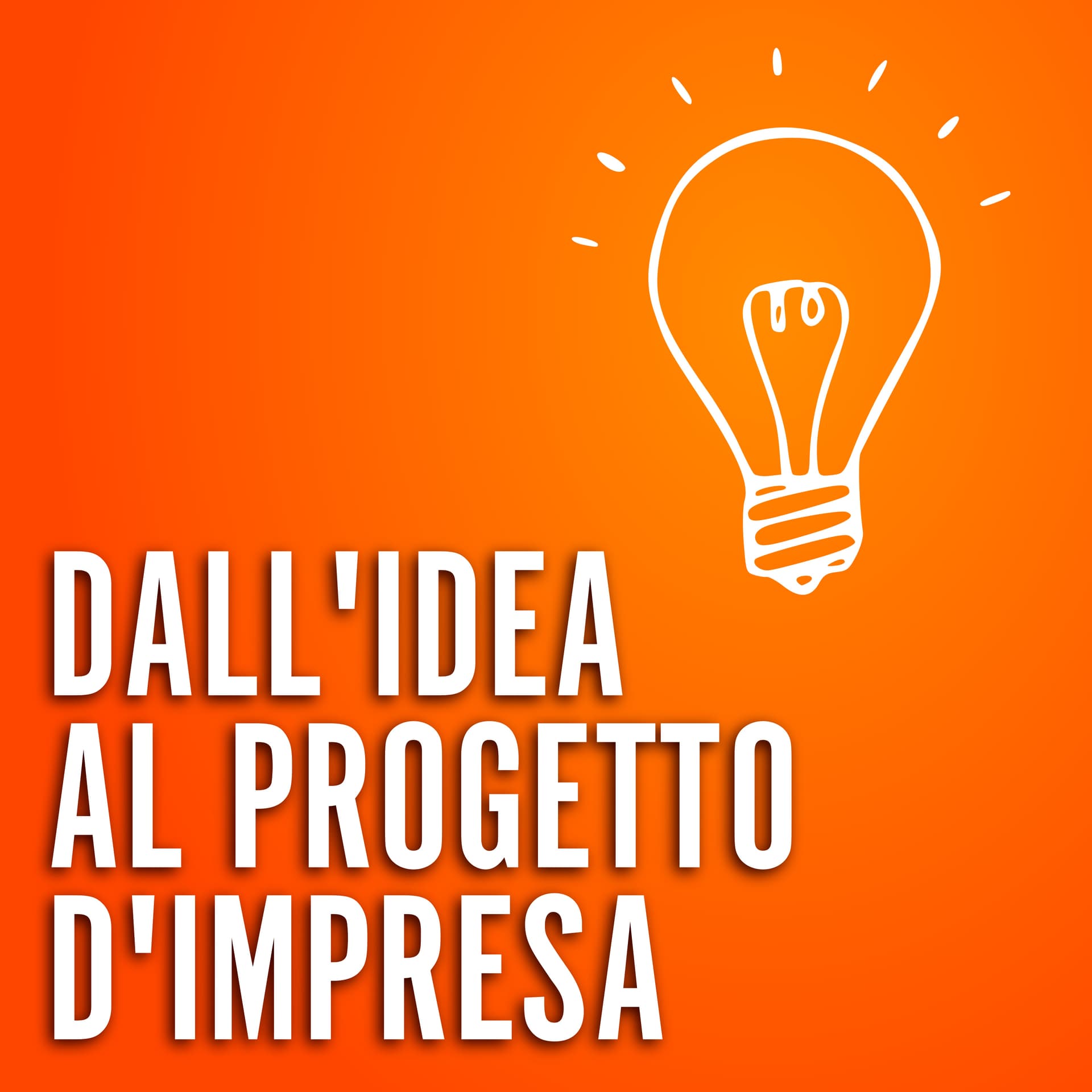Dall'idea al progetto d'impresa - Podcasts