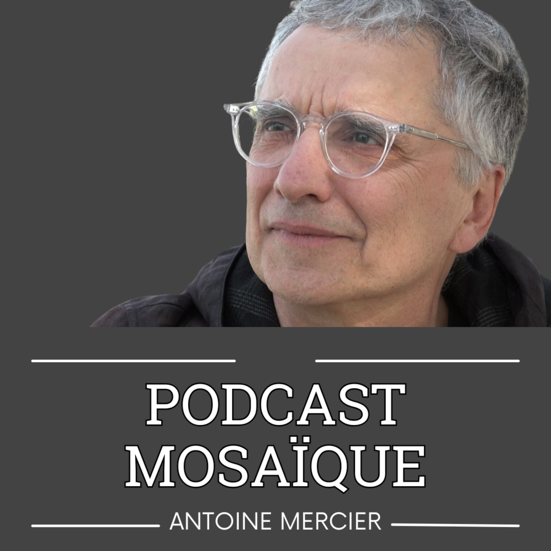 Podcast Mosaïque avec Antoine Mercier - Podcasts